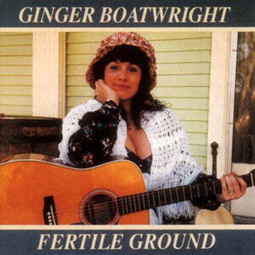 Ginger Boatwright  
Fertile Ground