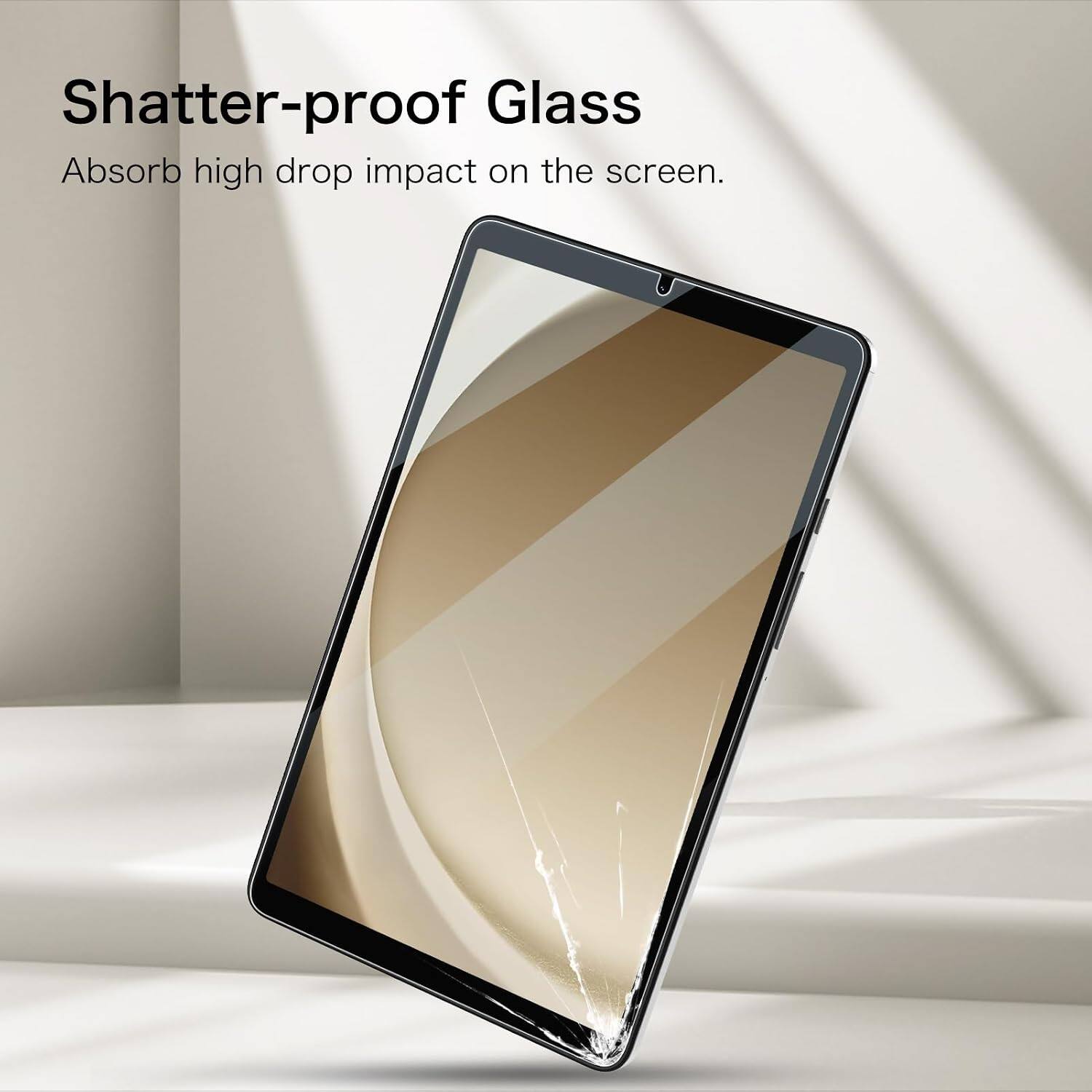 Shatter-proof Glass  
Absorb high drop impact on the screen.