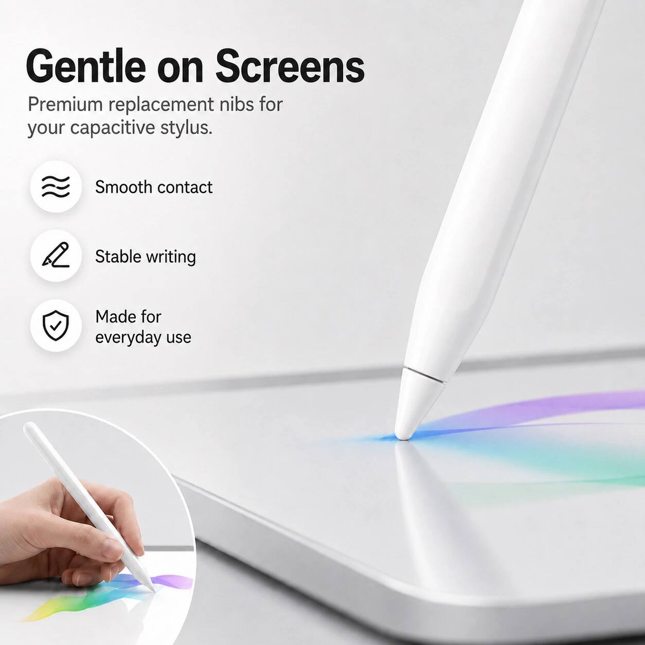 Gentle on Screens  
Premium replacement nibs for your capacitive stylus.  
Smooth contact  
Stable writing  
Made for everyday use