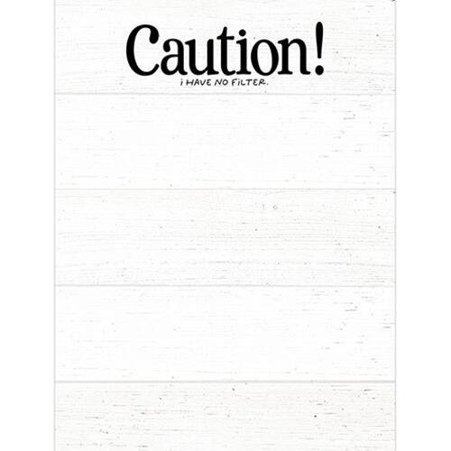 Caution! I have no filter.