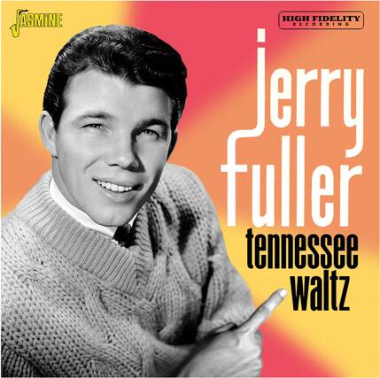 JASMINE
HIGH FIDELITY RECORDING
Jerry Fuller
Tennessee Waltz
