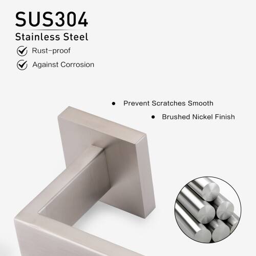 SUS304 Stainless Steel

- Rust-proof
- Against Corrosion

- Prevent Scratches Smooth
- Brushed Nickel Finish