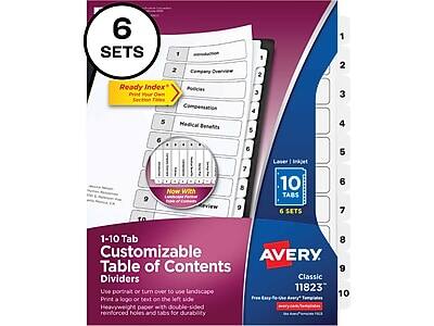 6 SETS

Ready Index
Print Your Own Section Titles

1-10 Tab Customizable Table of Contents
Dividers

Now With
10 Tabs

10 Tabs
6 SETS

AVERY
Classic 11823
Heavyweight Paper with Double-Sided Reinforced Holes

Use portrait or turn over to use landscape
Print a logo or text on the left side

Free Example-Use Templates
AveryTemplates.com