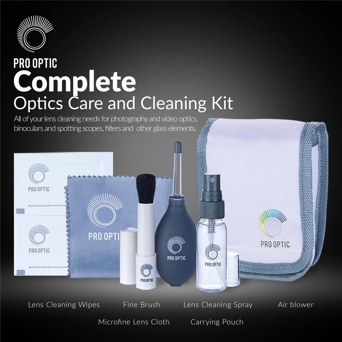 PRO OPTIC Complete Optics Care and Cleaning Kit

All of your lens cleaning needs for photography and video optics, binoculars and spotting scopes, filters and other glass elements.

PRO OPTIC

Lens Cleaning Wipes
Fine Brush
Lens Cleaning Spray
Air blower
Microfine Lens Cloth
Carrying Pouch