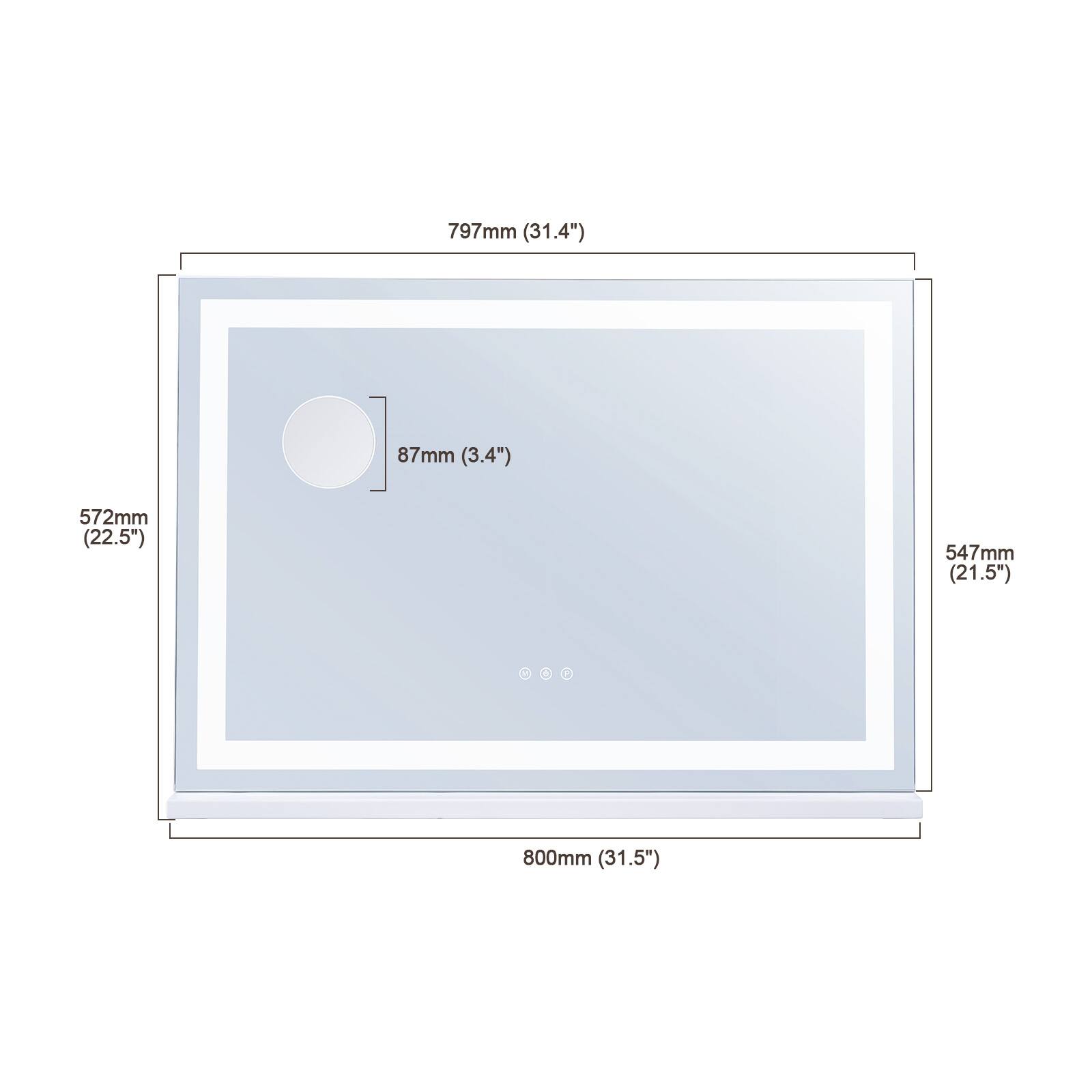 797mm (31.4")  
87mm (3.4")  
572mm (22.5")  
547mm (21.5")  
800mm (31.5")