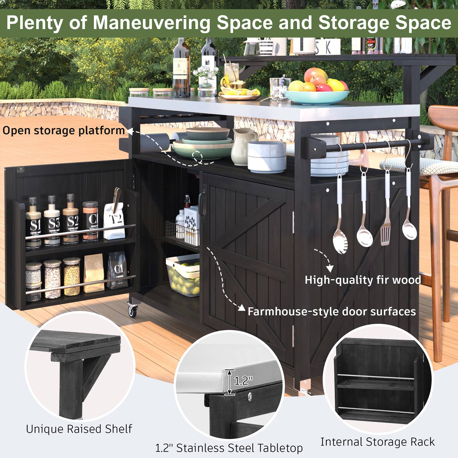 Plenty of Maneuvering Space and Storage Space

- Open storage platform
- High-quality fir wood
- Farmhouse-style door surfaces
- Unique Raised Shelf
- 1.2" Stainless Steel Tabletop
- Internal Storage Rack
