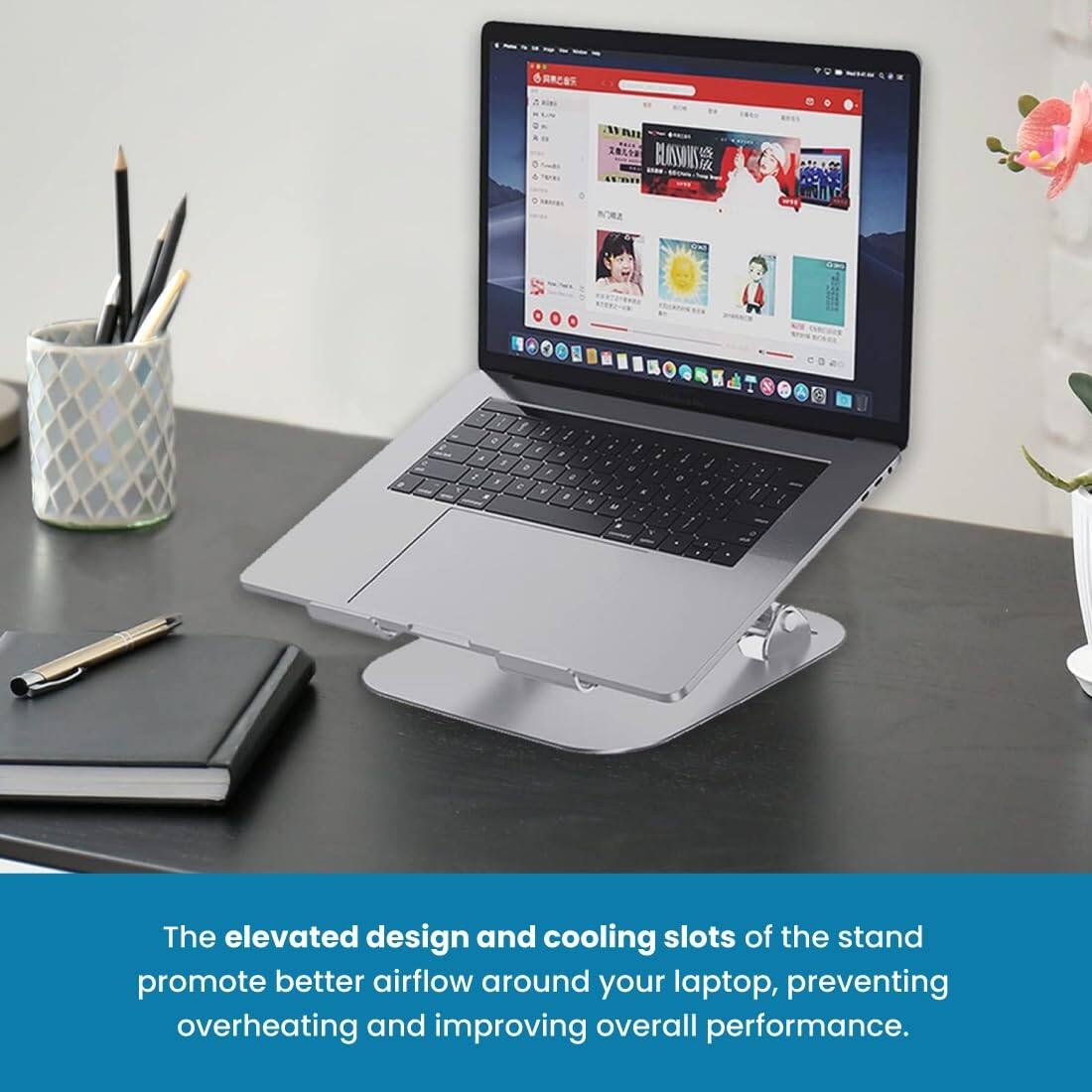 The elevated design and cooling slots of the stand promote better airflow around your laptop, preventing overheating and improving overall performance.
