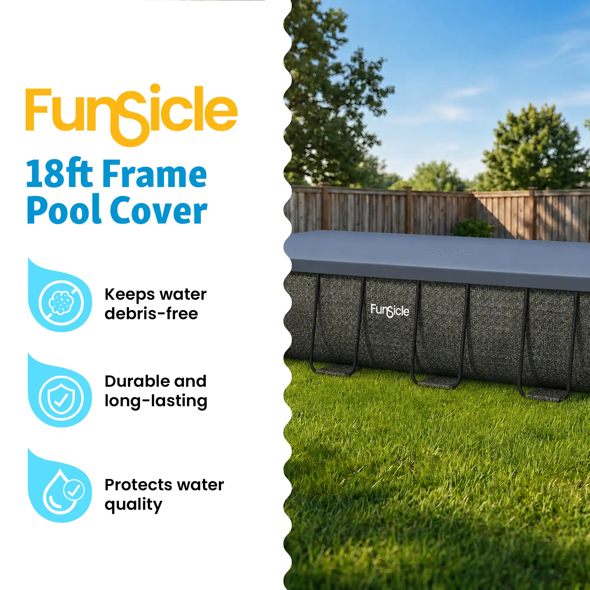 FunSicle 18ft Frame Pool Cover  
Keeps water debris-free  
Durable and long-lasting  
Protects water quality