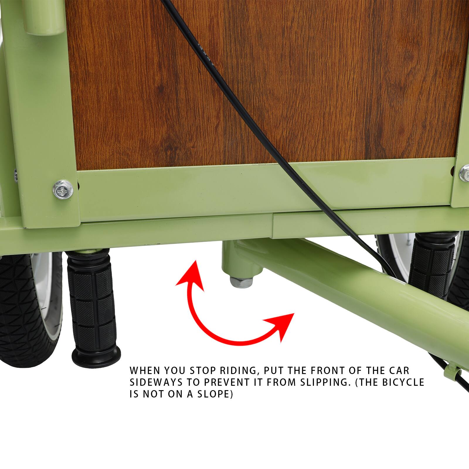 When you stop riding, put the front of the car sideways to prevent it from slipping. (The bicycle is not on a slope)
