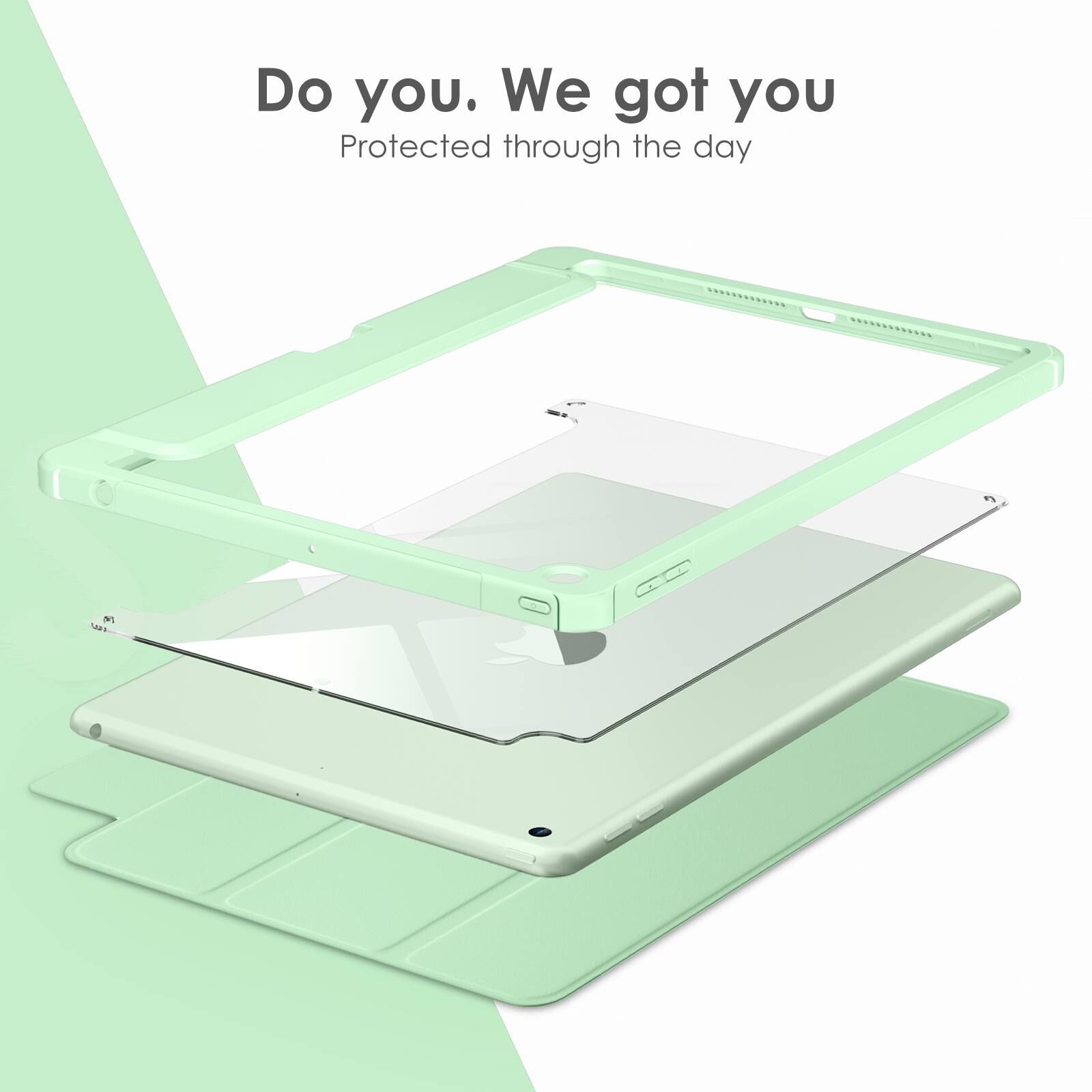 Do you. We got you  
Protected through the day