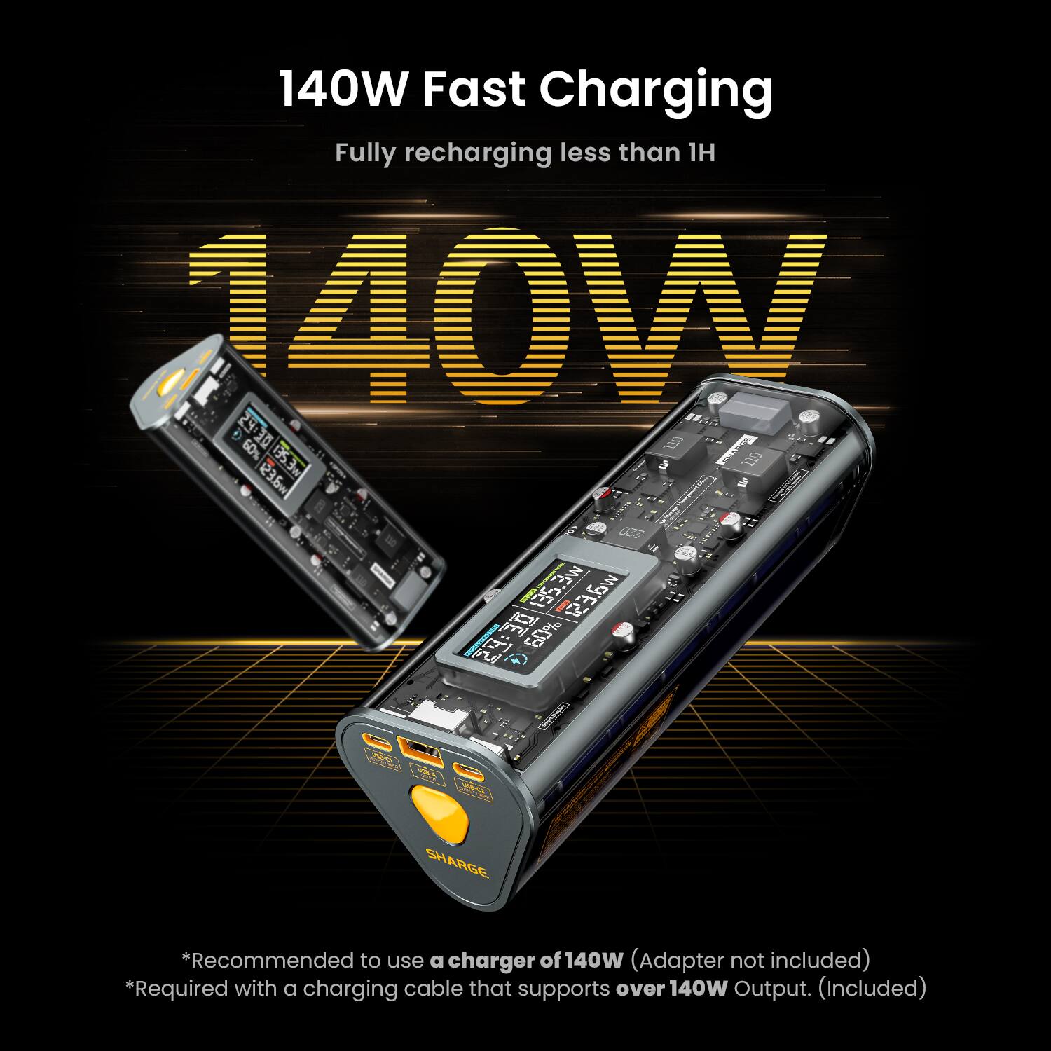 140W Fast Charging: Fully recharging in less than 1H. Recommended to use a charger of 140W (adapter not included). Required with a charging cable that supports over 140W output (included).