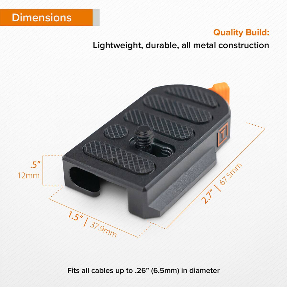 Dimensions  
Lightweight, durable, all metal construction

5" 12mm  
1.5" 37.9mm  
2.7" 67.5mm

Fits all cables up to .26" (6.5mm) in diameter
