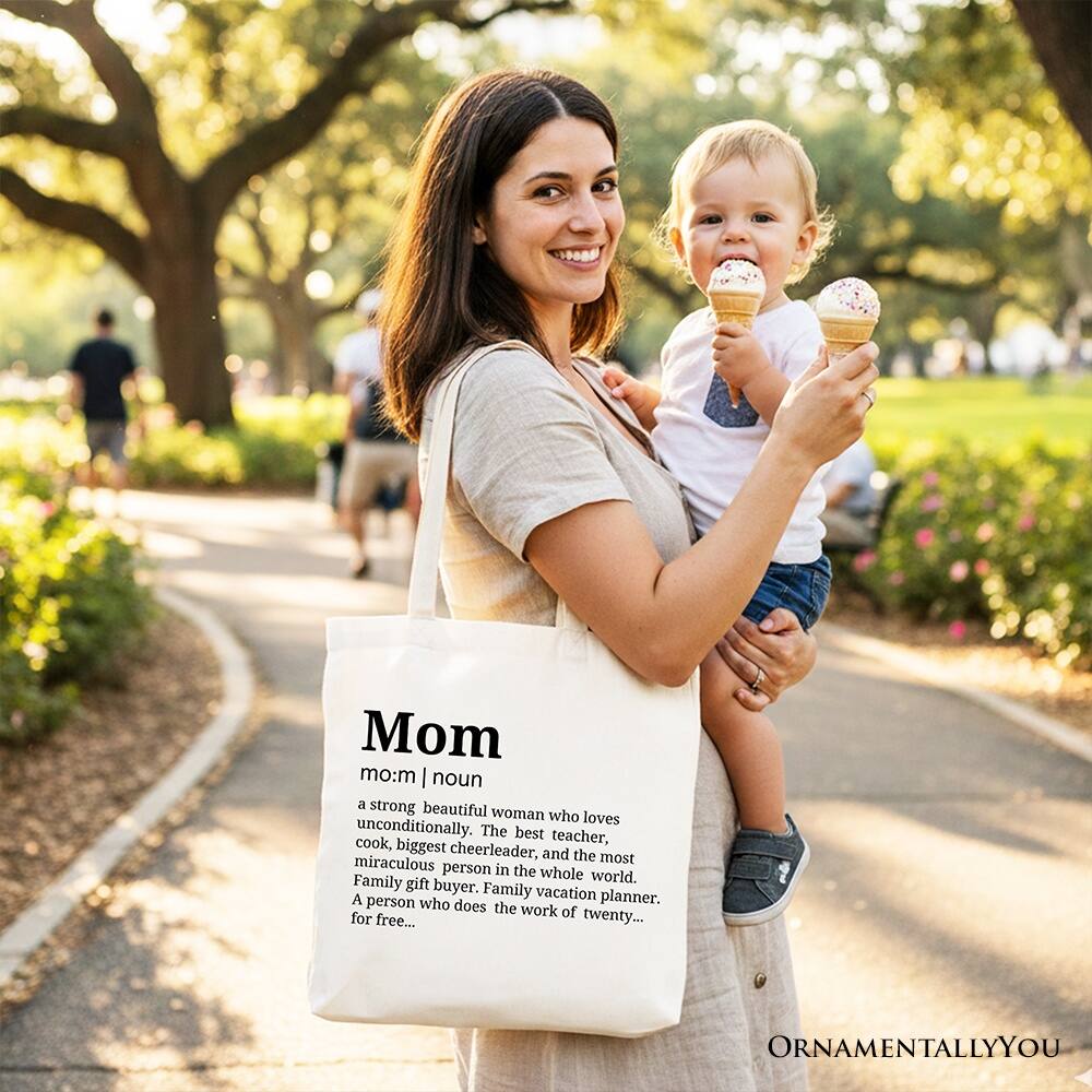 Mom  
mo:m | noun  
a strong beautiful woman who loves unconditionally. The best teacher, cook, biggest cheerleader, and the most miraculous person in the whole world. Family gift buyer. Family vacation planner. A person who does the work of twenty... for free...  

ORNAMENTALLY YOU