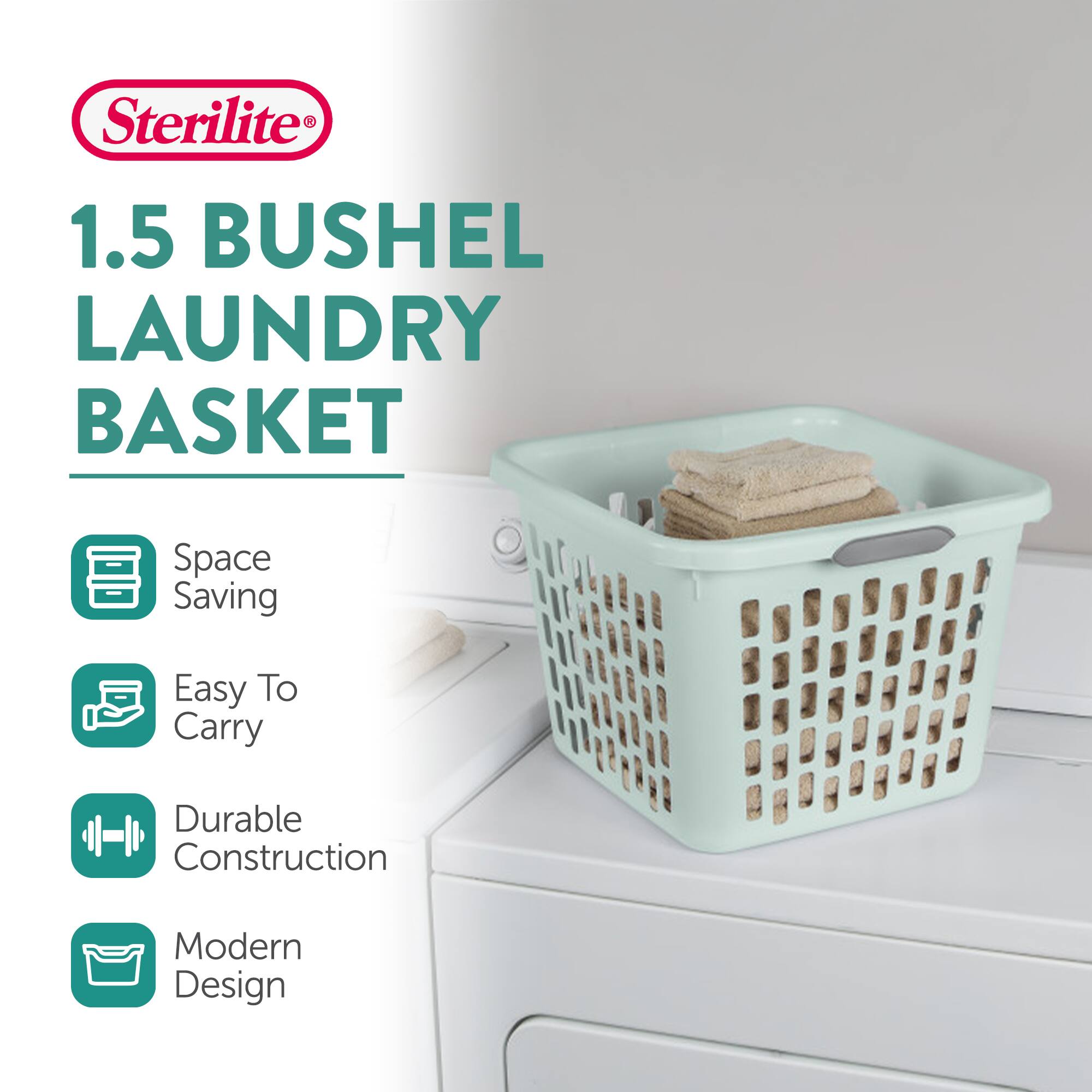 Sterilite®  
1.5 BUSHEL LAUNDRY BASKET  

- Space Saving  
- Easy To Carry  
- Durable Construction  
- Modern Design