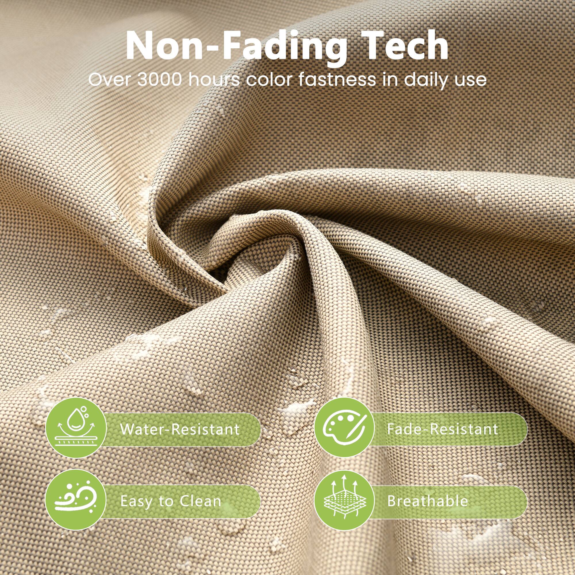 Non-Fading Tech  
Over 3000 hours color fastness in daily use  

- Water-Resistant  
- Fade-Resistant  
- Easy to Clean  
- Breathable