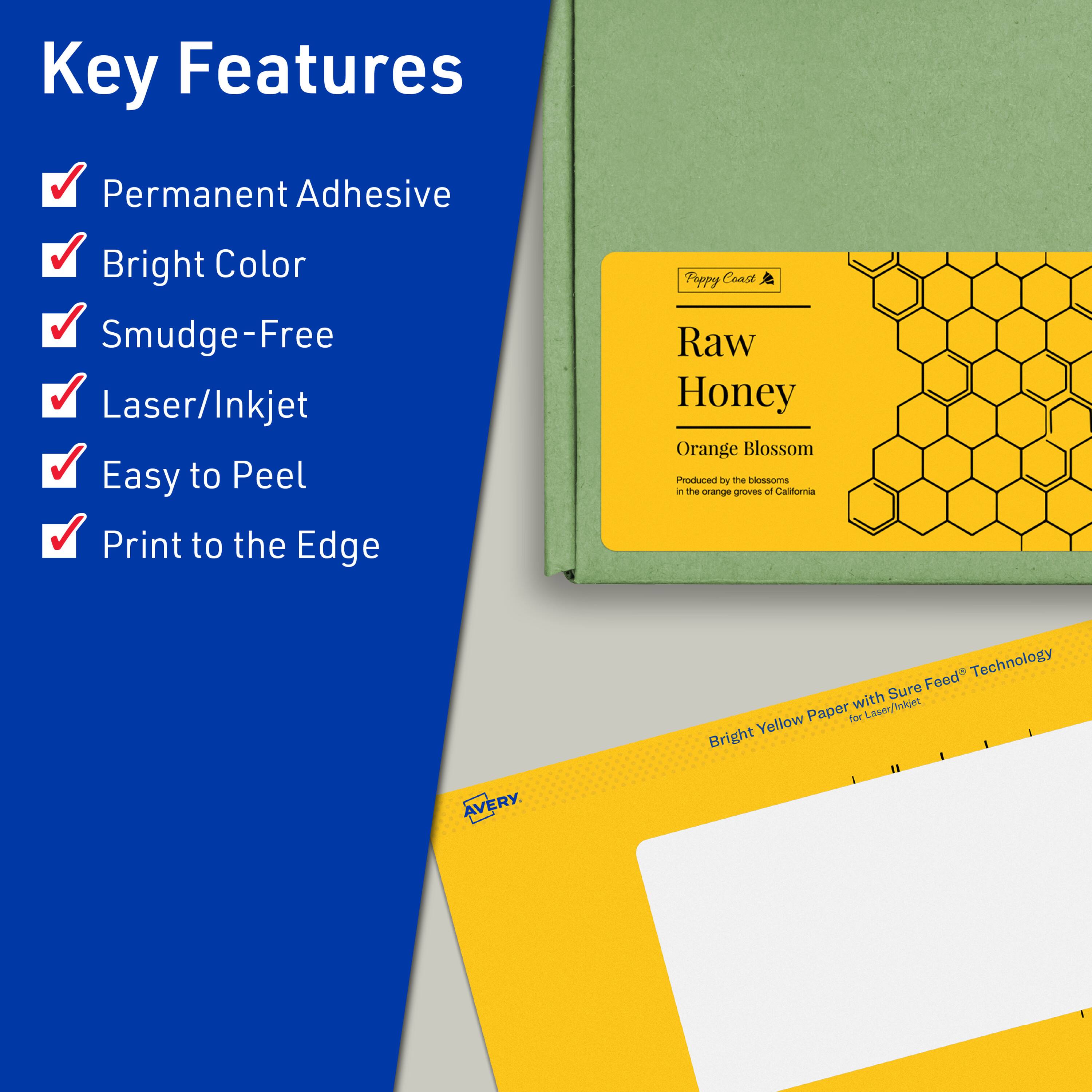 Key Features  
- Permanent Adhesive  
- Bright Color  
- Smudge-Free  
- Laser/Inkjet  
- Easy to Peel  
- Print to the Edge  

Raw Honey  
Orange Blossom  
Produced by the blossoms in the orange groves of California  

Bright Yellow Paper with Sure Feed® Technology for Laser/Inkjet  

Avery