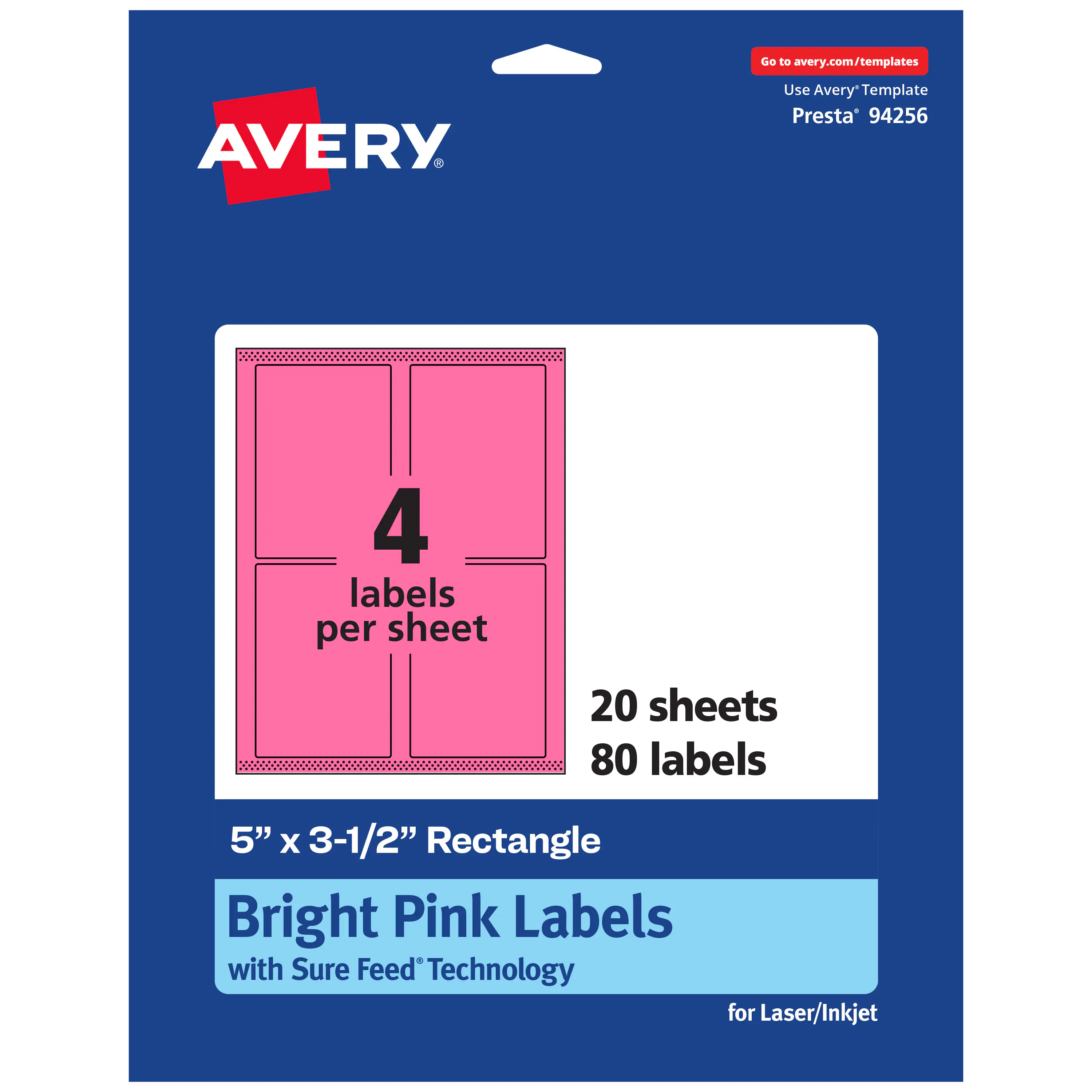 Go to avery.com/templates  
AVERY  
Use Avery Template Presta* 94256  
4 labels per sheet  
20 sheets  
80 labels  
5" x 3-1/2" Rectangle  
Bright Pink Labels with Sure Feed Technology for Laser/Inkjet