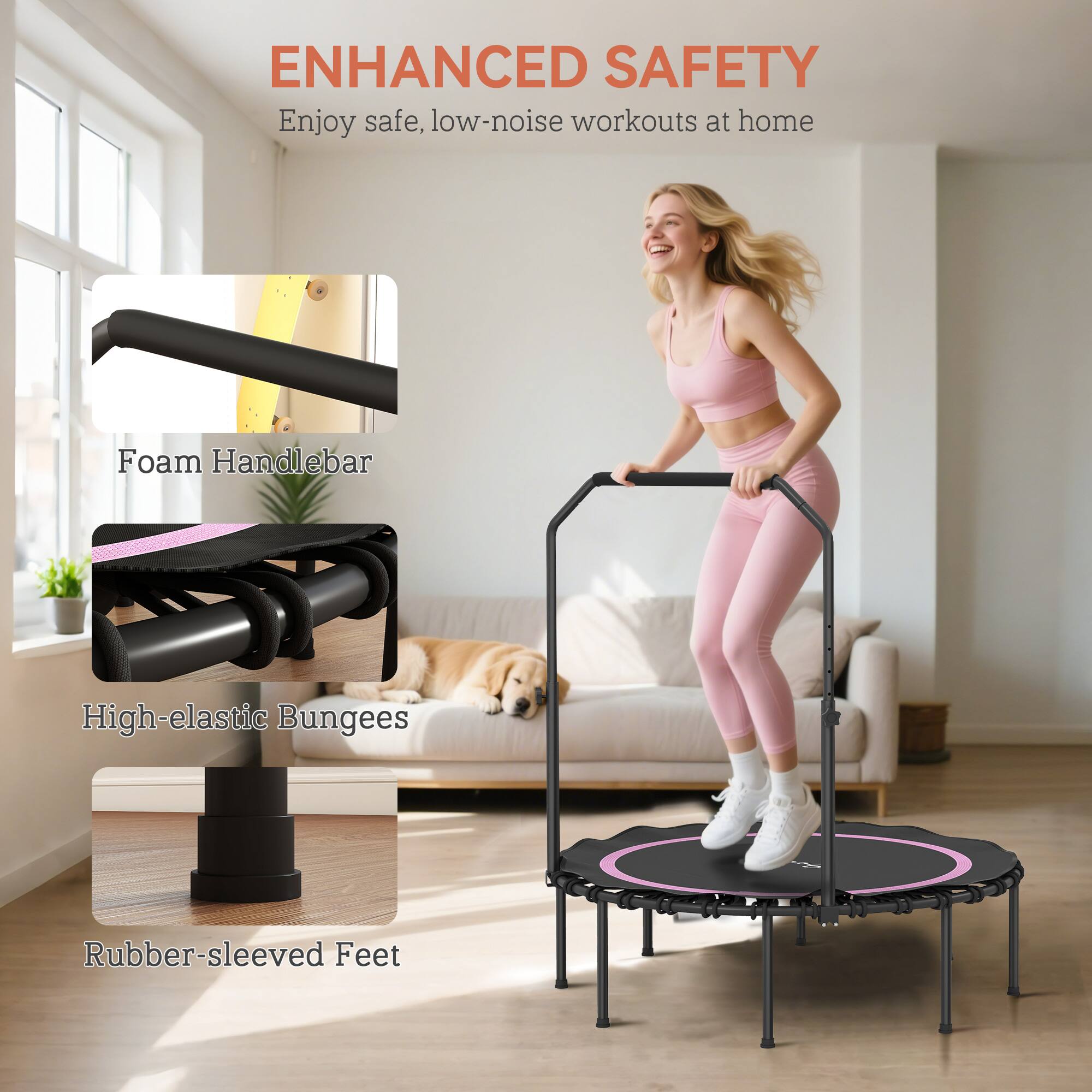 ENHANCED SAFETY  
Enjoy safe, low-noise workouts at home  

- Foam Handlebar  
- High-elastic Bungees  
- Rubber-sleeved Feet