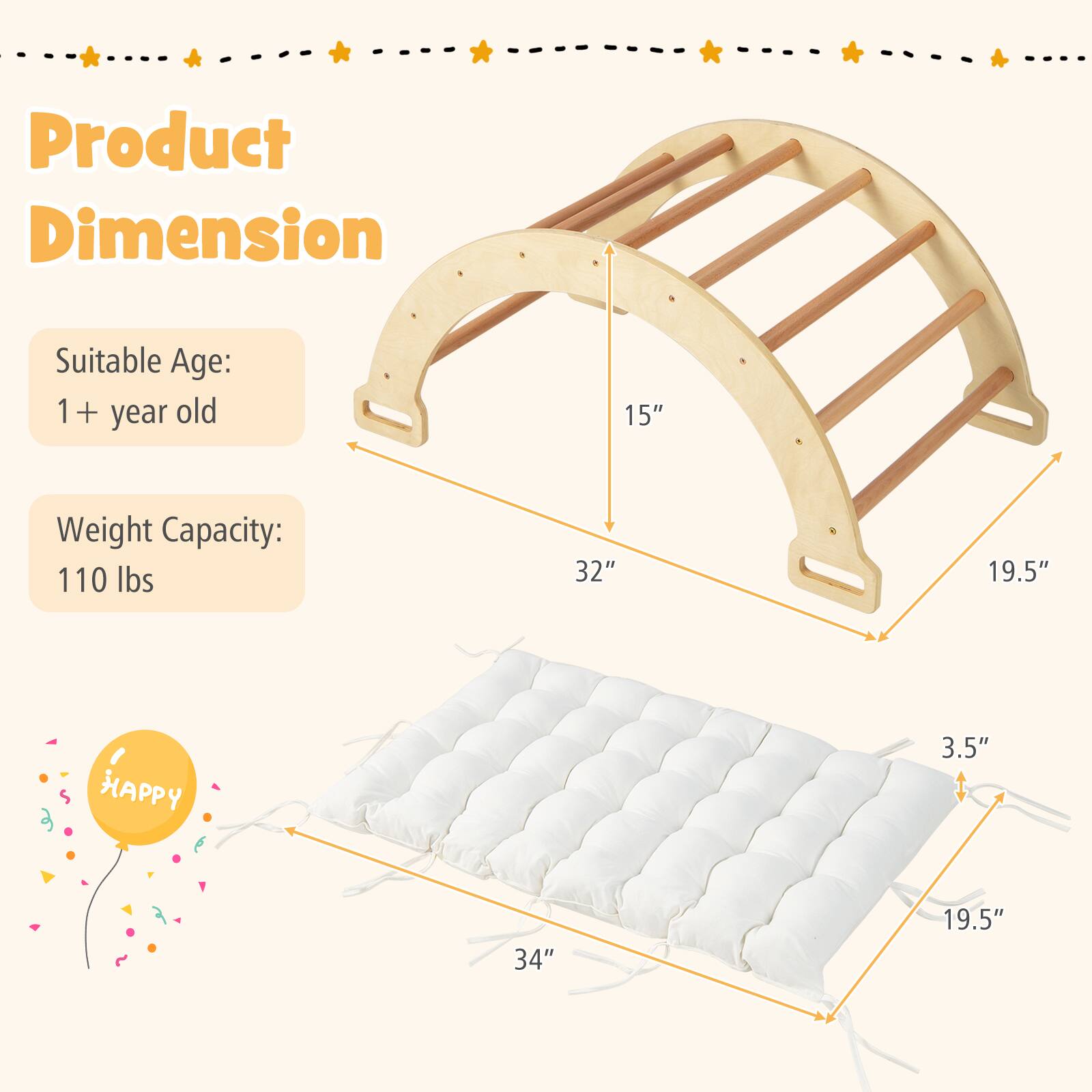 Product Dimension

Suitable Age: 1 + year old

Weight Capacity: 110 lbs

15"  
32"  
19.5"  
3.5"  
34"  
19.5"