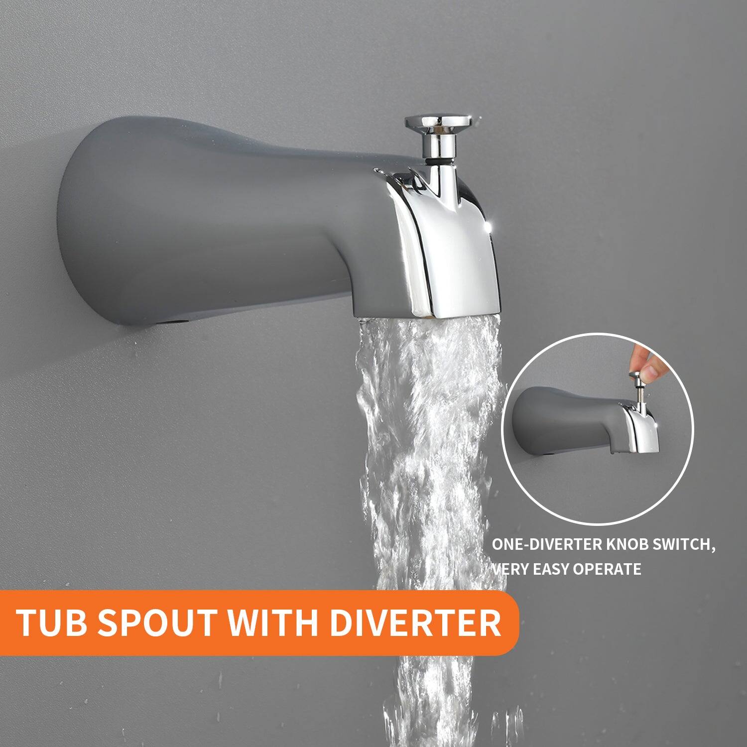 TUB SPOUT WITH DIVERter

ONE-DIVERter KNOB SWITCH, VERY EASY OPERATE