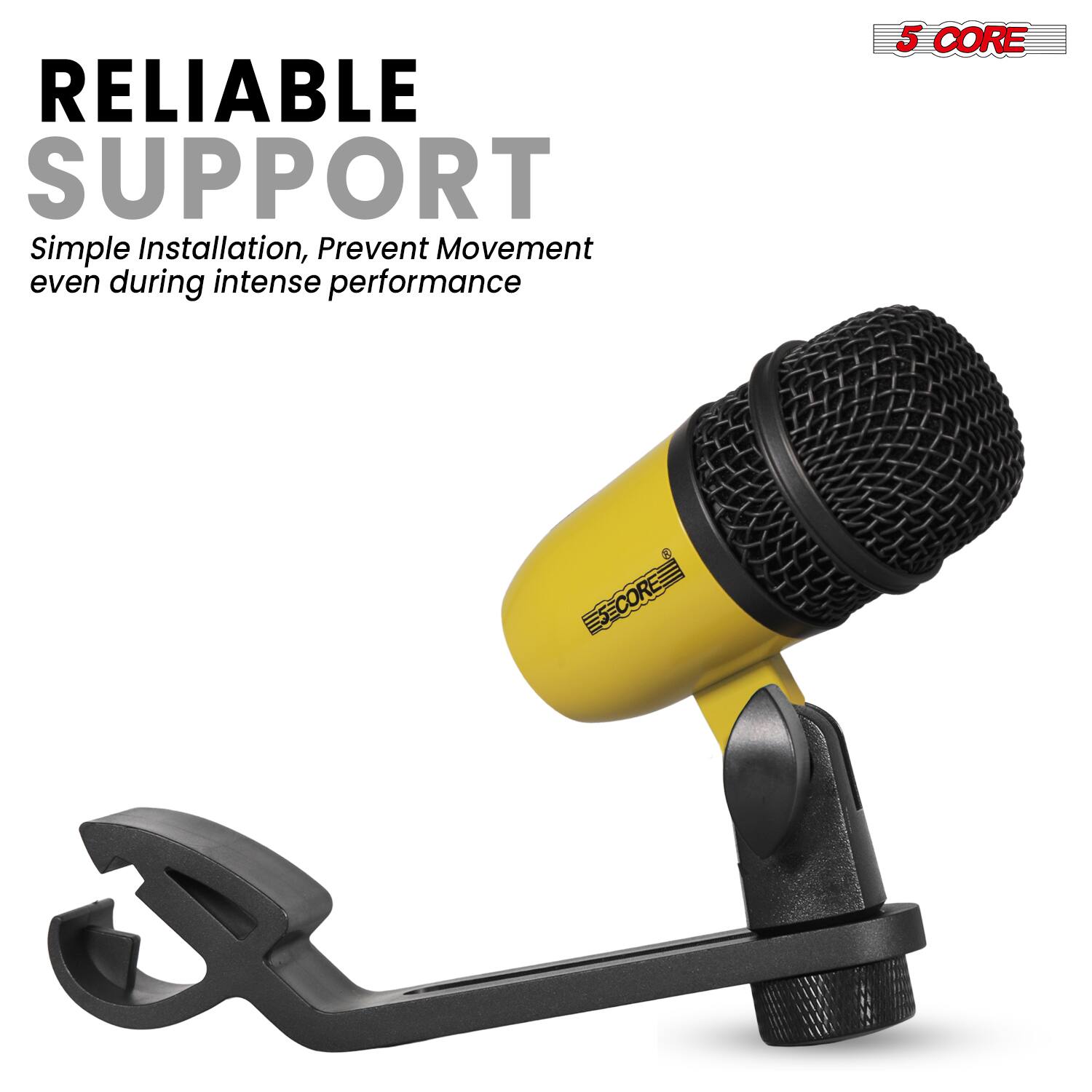 RELIABLE SUPPORT  
Simple Installation, Prevent Movement even during intense performance  

5 CORE