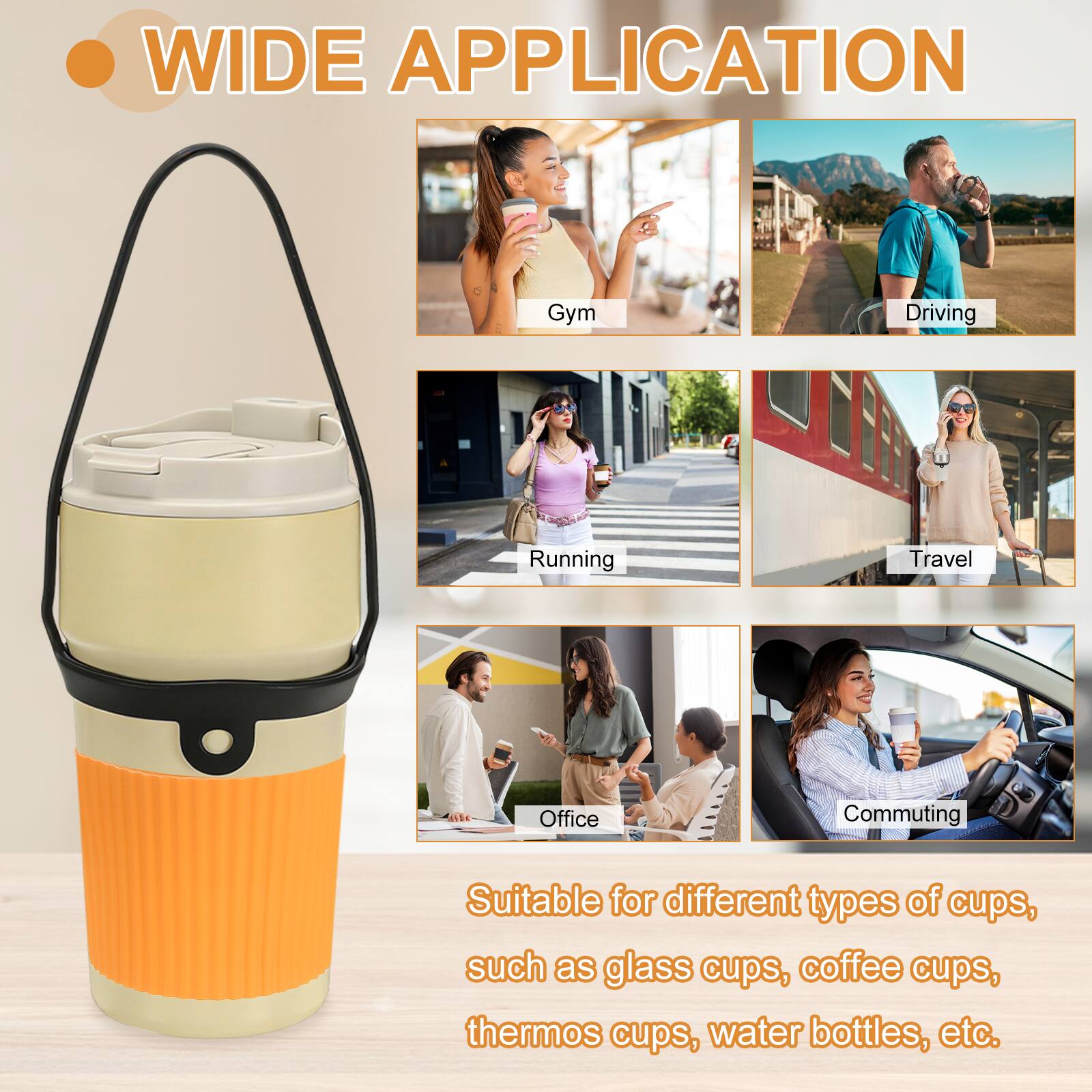 WIDE APPLICATION

Gym  
Driving  
Running  
Travel  
Office  
Commuting  

Suitable for different types of cups, such as glass cups, coffee cups, thermos cups, water bottles, etc.