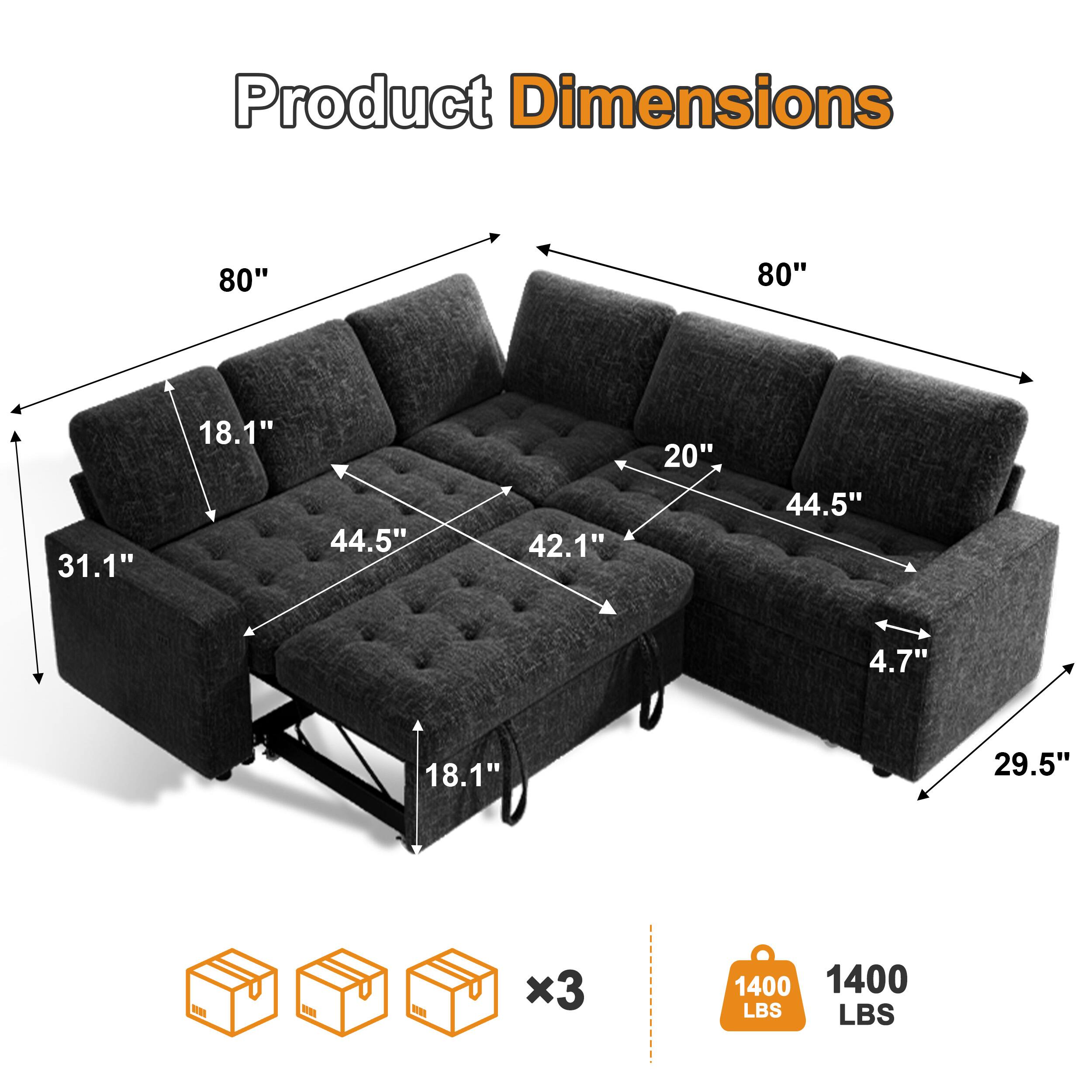 Product Dimensions

80"  
80"  
31.1"  
18.1"  
44.5"  
42.1"  
20"  
44.5"  
4.7"  
18.1"  
29.5"  
x3  
1400 LBS