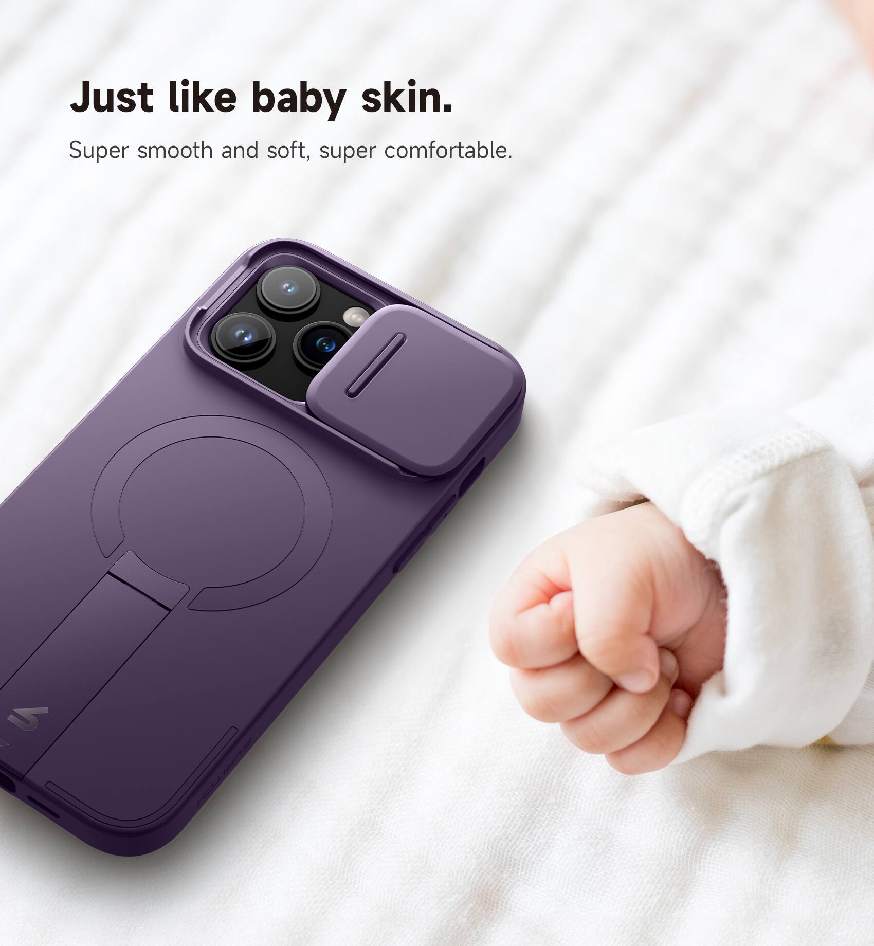 Just like baby skin.  
Super smooth and soft, super comfortable.