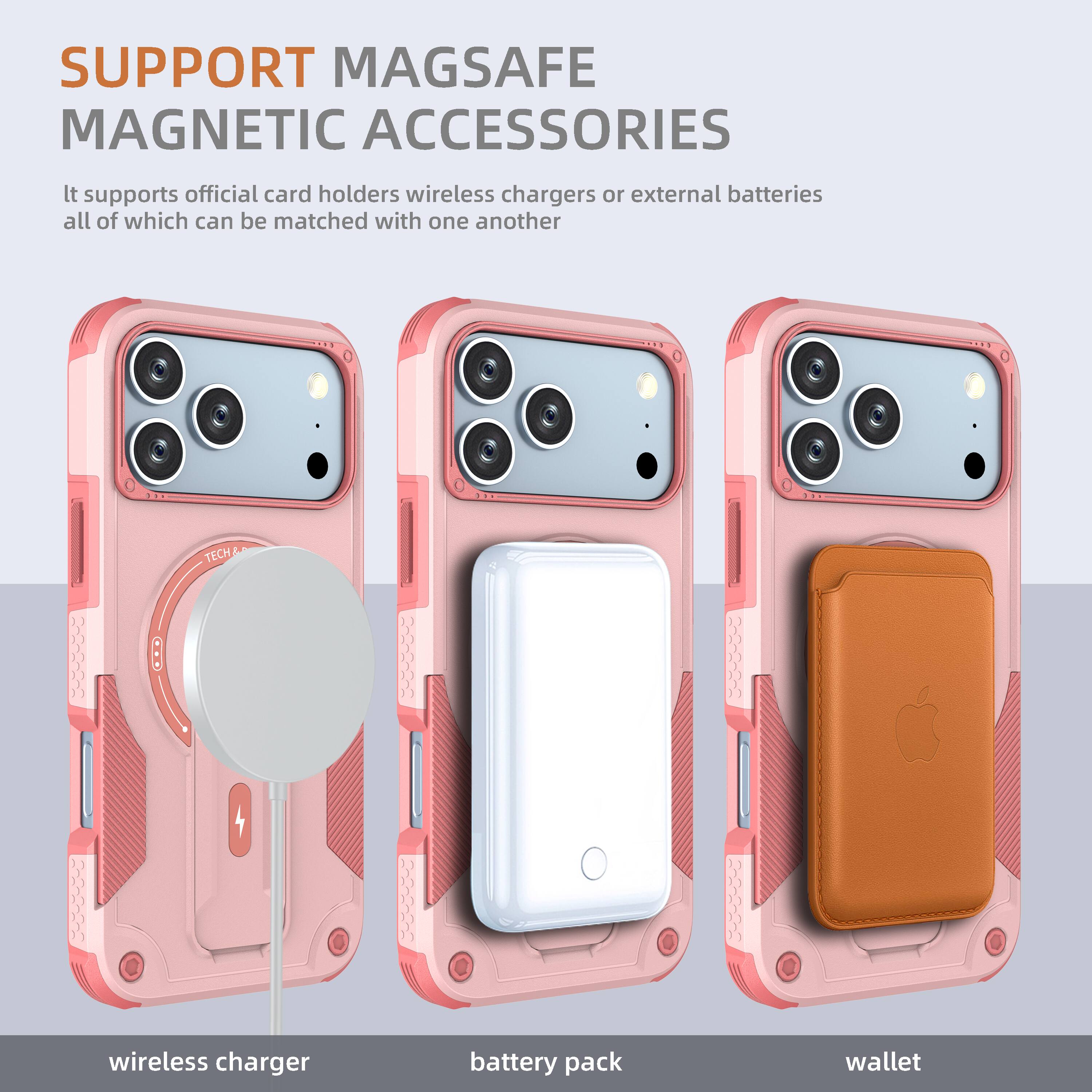 SUPPORT MAGSAFE MAGNETIC ACCESSORIES

It supports official card holders, wireless chargers, or external batteries, all of which can be matched with one another.

wireless charger  
battery pack  
wallet