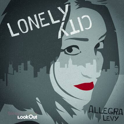 LONELY CITY
Steepie LookOut
ALLEGRA LEVY