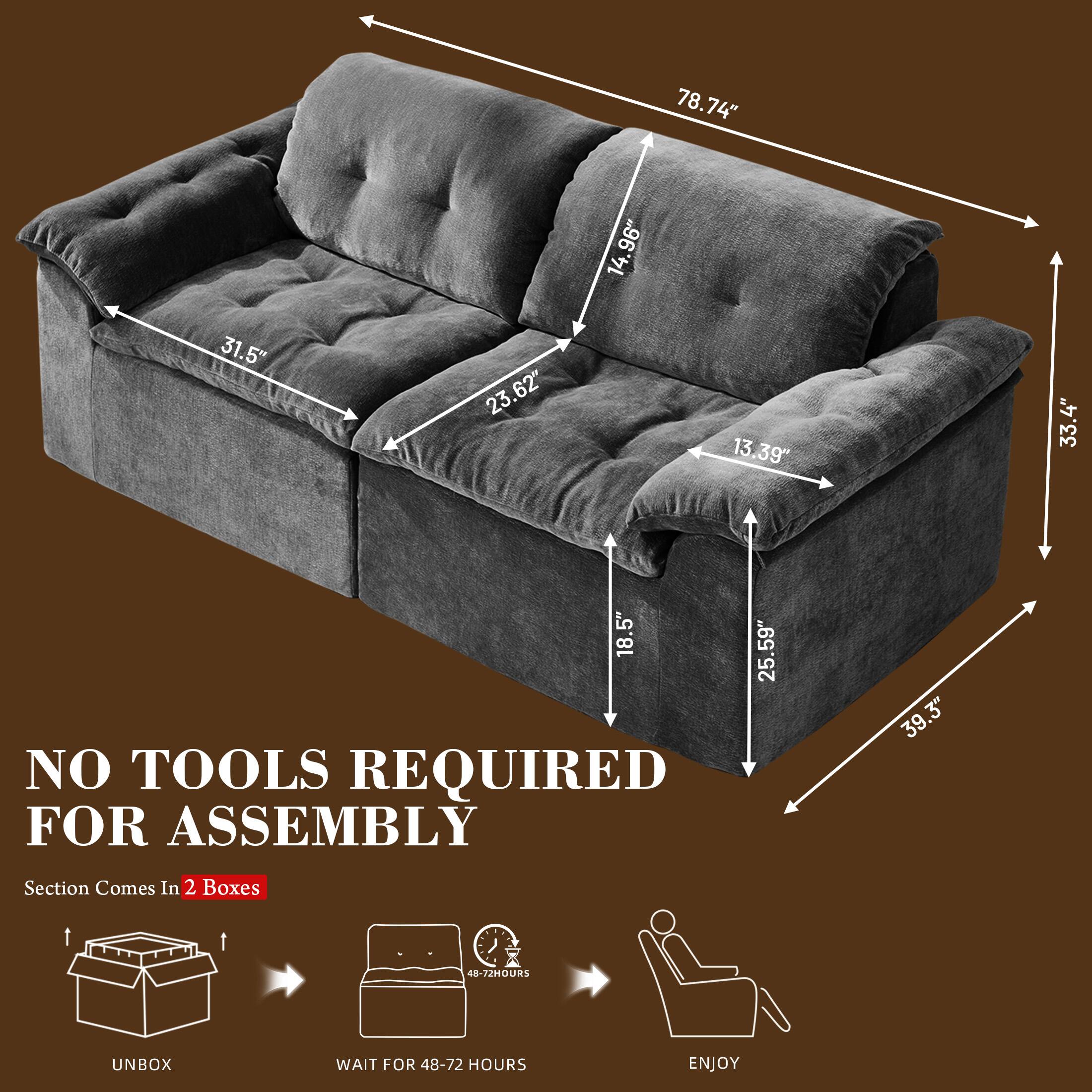78.74" 14.96" 31.5" 23.62" 13.39" 33.4" 18.5" 25.59" 39.3"  
NO TOOLS REQUIRED FOR ASSEMBLY  
Section Comes In 2 Boxes  
UNBOX  
WAIT FOR 48-72 HOURS  
ENJOY
