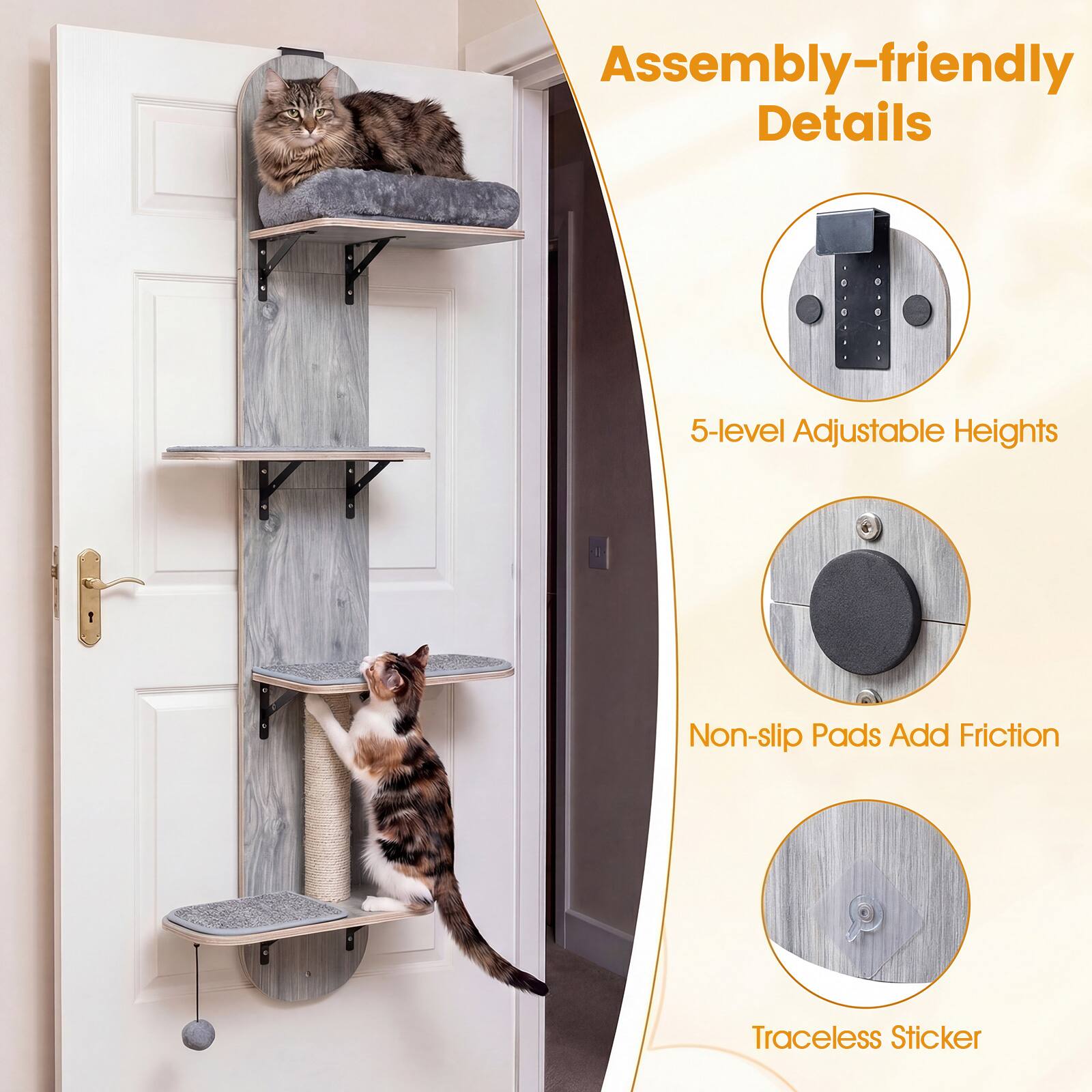 Assembly-friendly Details  
5-level Adjustable Heights  
Non-slip Pads Add Friction  
Traceless Sticker
