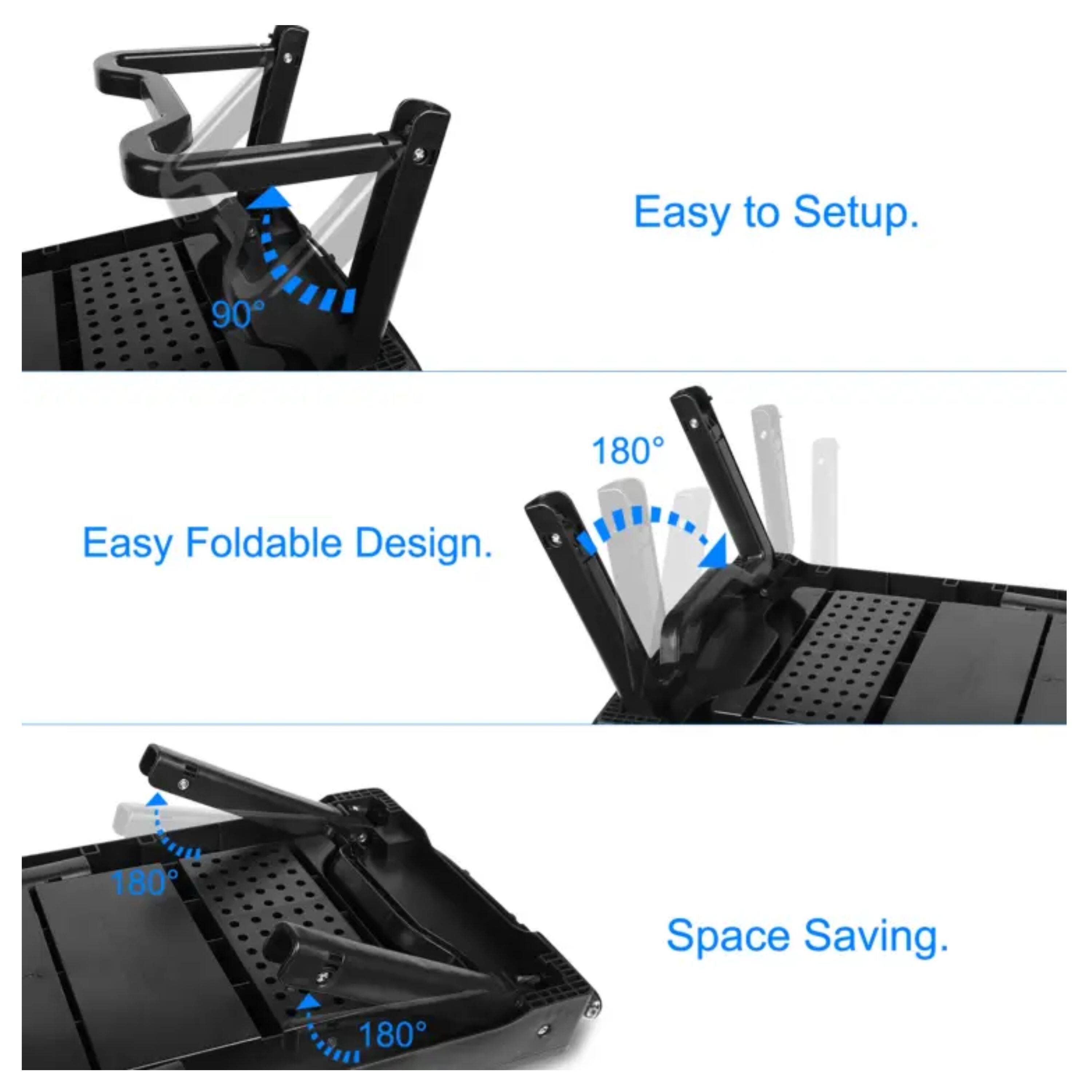 Easy to Setup.  
Easy Foldable Design.  
Space Saving.