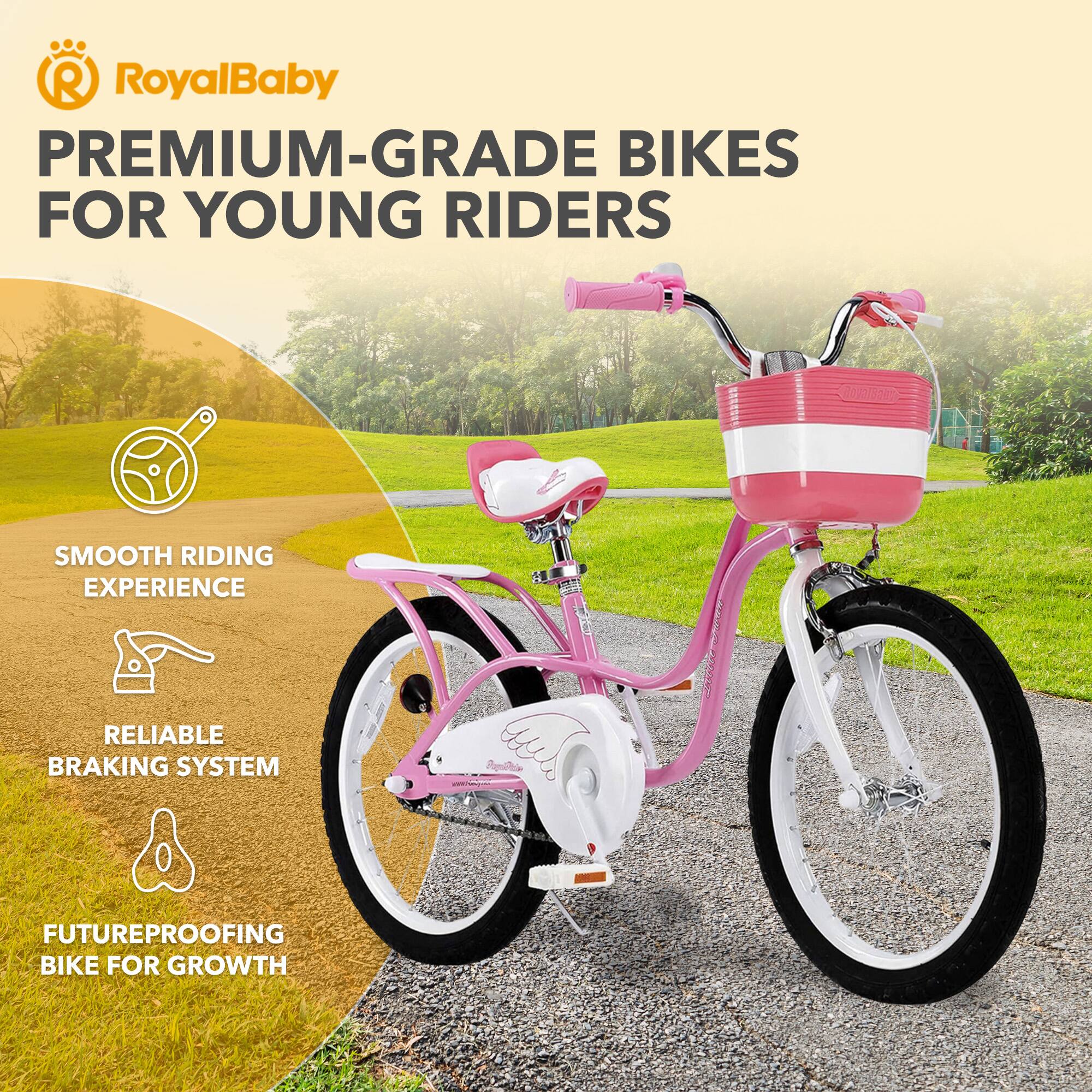 RoyalBaby PREMIUM-GRADE BIKES FOR YOUNG RIDERS

- SMOOTH RIDING EXPERIENCE
- RELIABLE BRAKING SYSTEM
- FUTUREPROOFING BIKE FOR GROWTH