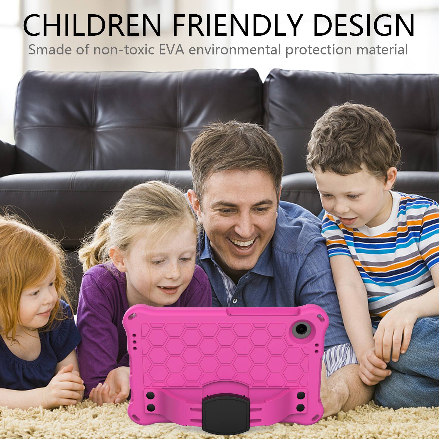 CHILDREN FRIENDLY DESIGN  
Smade of non-toxic EVA environmental protection material