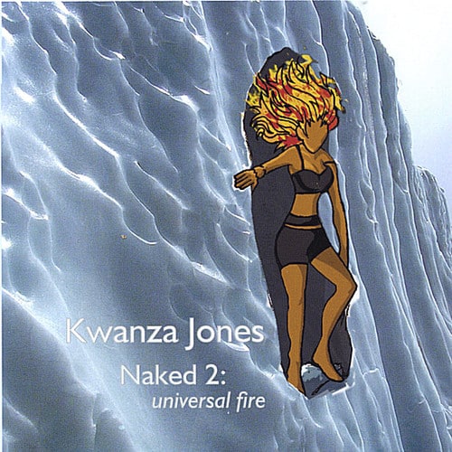 Kwanza Jones - Naked 2: Universal Fire   - COMPACT DISCS [CD] price history on PriceWatchPro