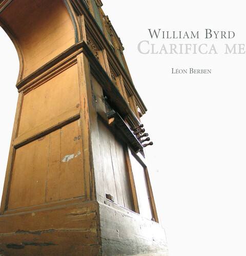 William Byrd  
Clarifica Me  
Leon Berben