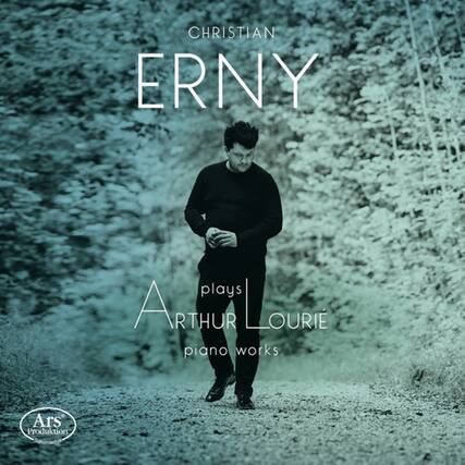 CHRISTIAN ERNY
plays
ARTHUR LOURIE
piano works
Ars Produktion