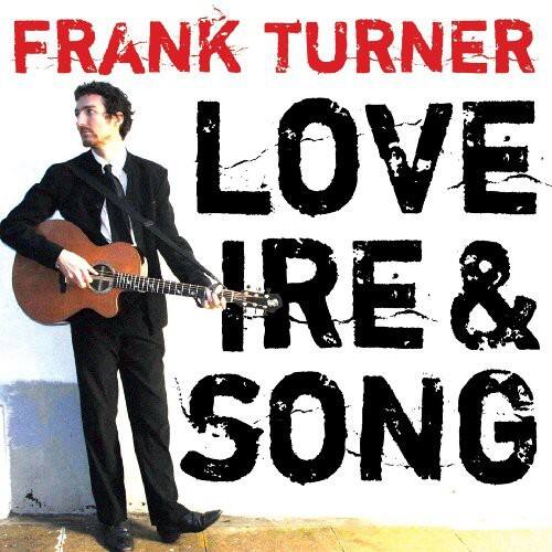 FRANK TURNER  
LOVE IRE & SONG