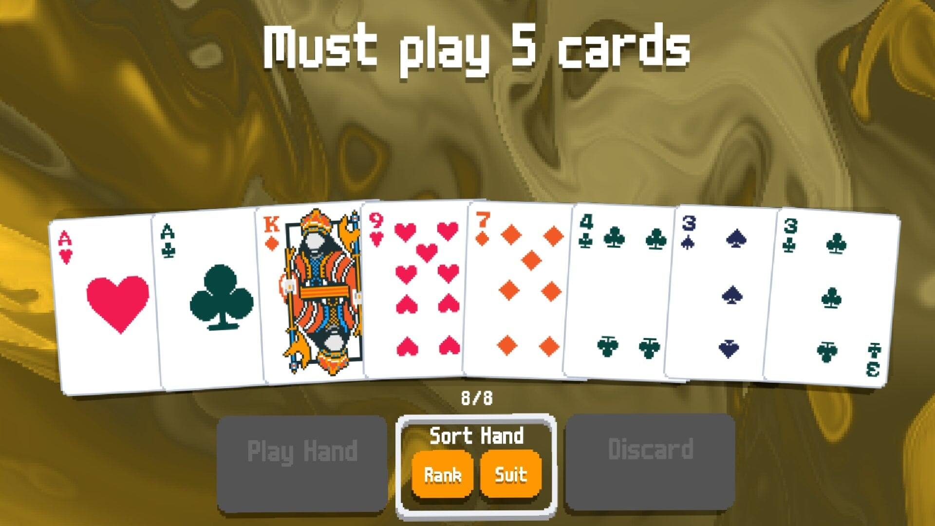 Must play 5 cards

A A K 9 7 4 3 3

8/8

Play Hand Sort Hand Rank Suit Discard