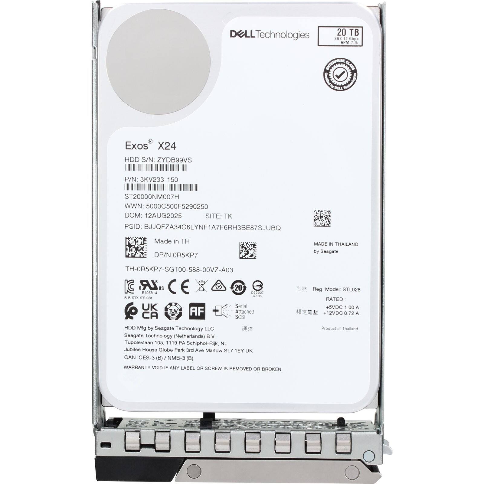 DELL Technologies  
20 TB SAS 12 Loos  
KPM JN Cretn CLARS Exos X24 HDD  
S/N: ZYDB99VS  
P/N: 3KV233-150  
ST20000NM007H  
WWN: 5000C500F5290250  
DOM: 12AUG2025  
SITE: TK  
PSID: BJJQFZA34C6LYNF1A7F6RH3BE87SJUBQ  
Made in TH  
DP/N ORSKP7  
MADE IN THAILAND by Seagate  
TH-0R5KP7-SGT00-588-00VZ-A03  
LR 20 20 106818  
al nuTs 51570  
UK Serial TUV AF  
Attached CA SCS  
Reg Model STL028  
HATED +SVDC 00 12VDC  
HDD Mg by Seagate Technology LLC  
Seagate Technology (Netherlands) BV  
Tupolevian 