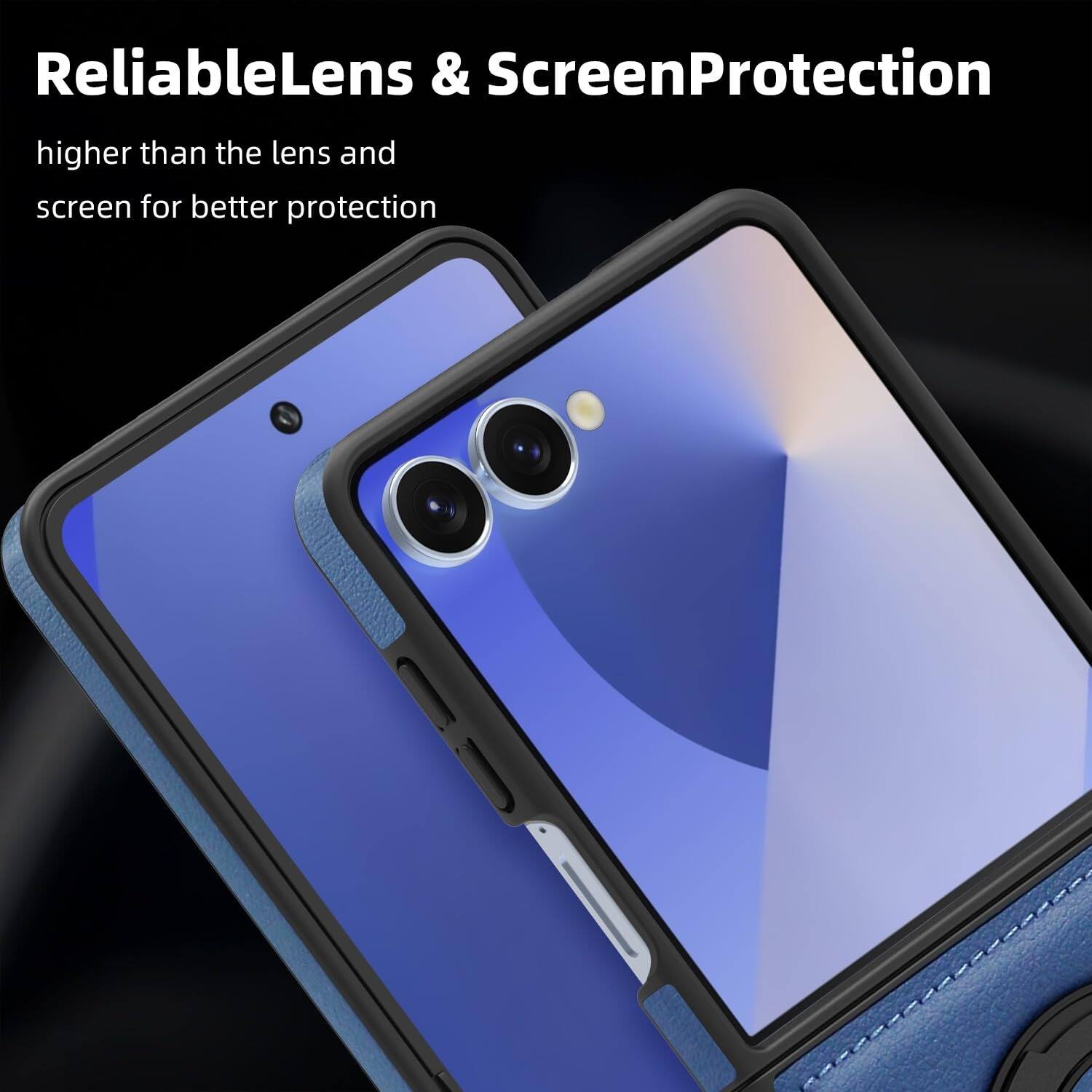 ReliableLens & ScreenProtection  
higher than the lens and screen for better protection