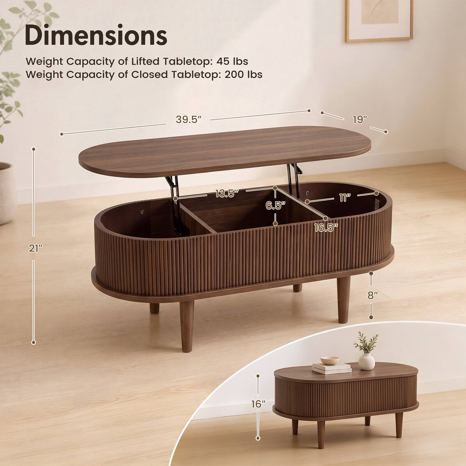 Dimensions  
Weight Capacity of Lifted Tabletop: 45 lbs  
Weight Capacity of Closed Tabletop: 200 lbs  

39.5"  
19"  
13.5"  
6.5"  
11"  
16.5"  
21"  
8"  
16"