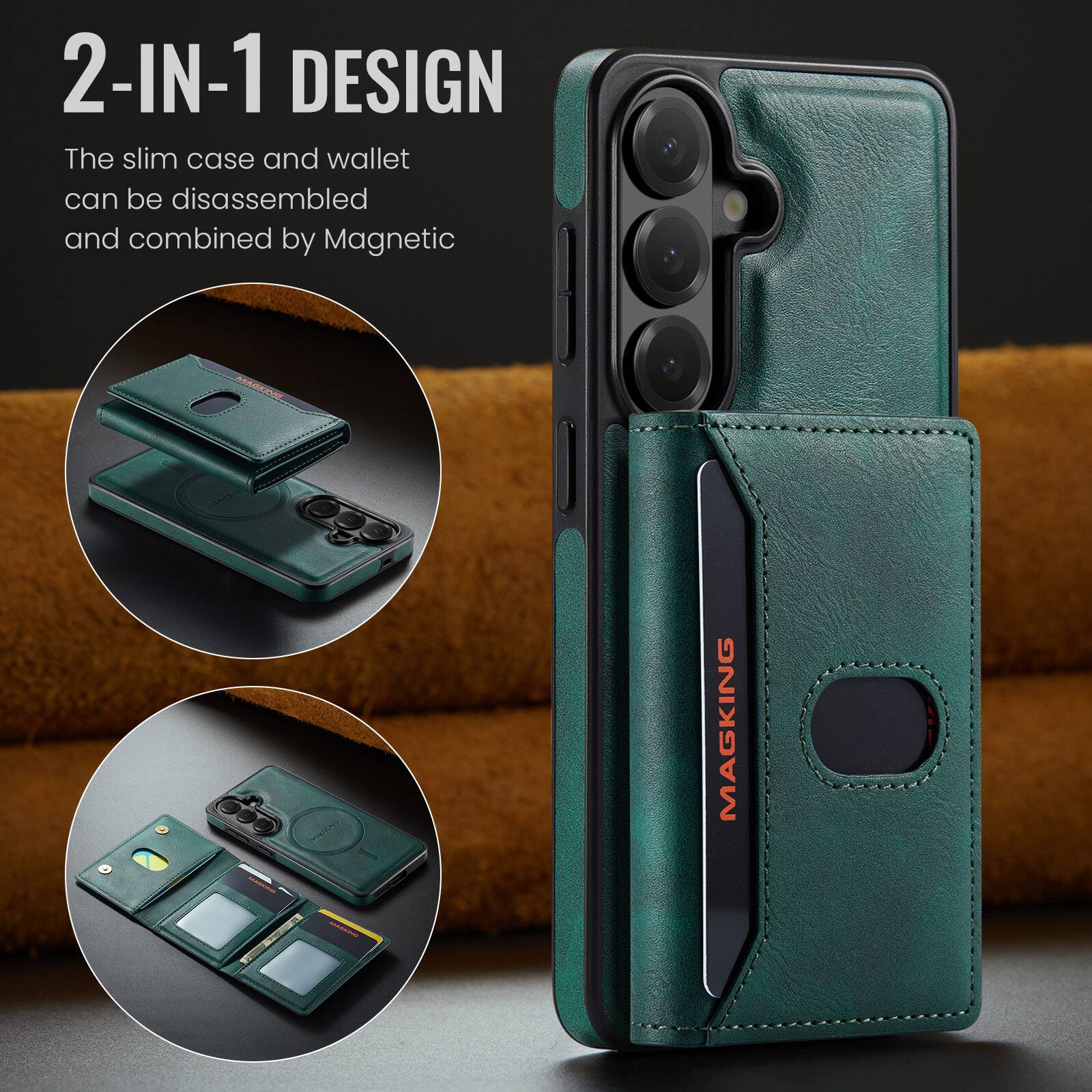 2-IN-1 DESIGN  
The slim case and wallet can be disassembled and combined by Magnetic  

MAGKING