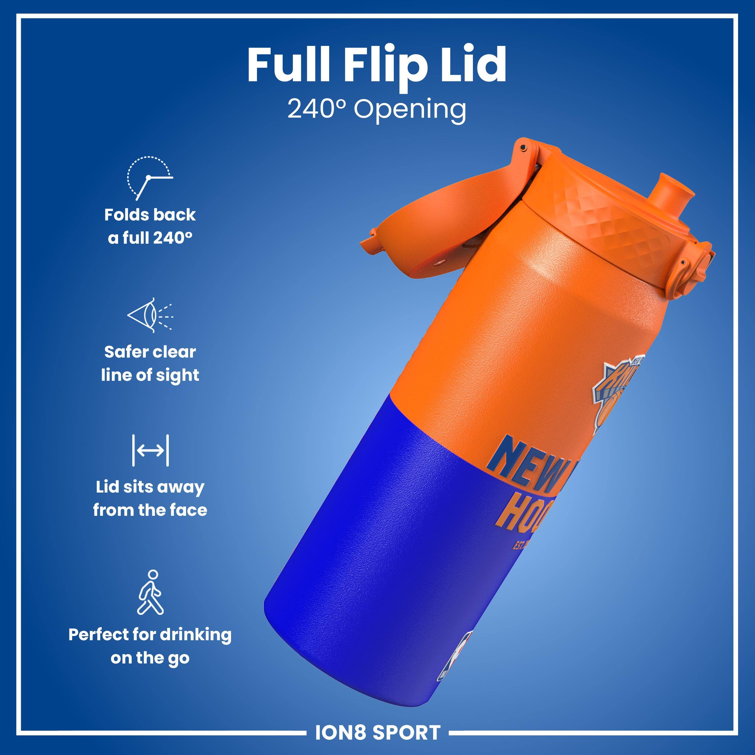 Full Flip Lid  
240° Opening  
Folds back a full 240°  
Safer clear line of sight  
Lid sits away from the face  
Perfect for drinking on the go  

ION8 SPORT