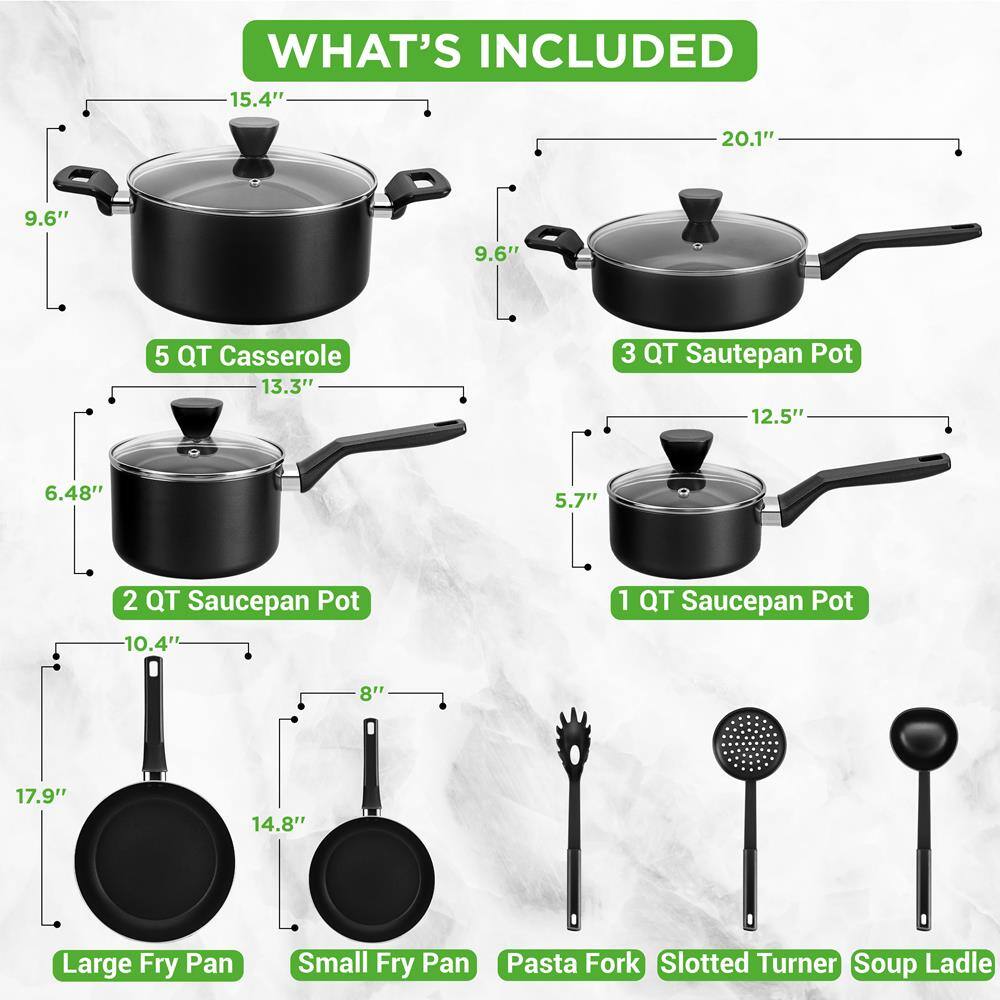 WHAT'S INCLUDED

- 5 QT Casserole: 15.4" x 9.6" x 13.3"
- 3 QT Saute Pan Pot: 20.1" x 9.6" x 13.3"
- 2 QT Saucepan Pot: 12.5" x 6.48" x 5.7"
- 1 QT Saucepan Pot: 10.4" x 6.48" x 5.7"
- Large Fry Pan: 17.9" x 14.8"
- Small Fry Pan: 17.9" x 14.8"
- Pasta Fork
- Slotted Turner
- Soup Ladle