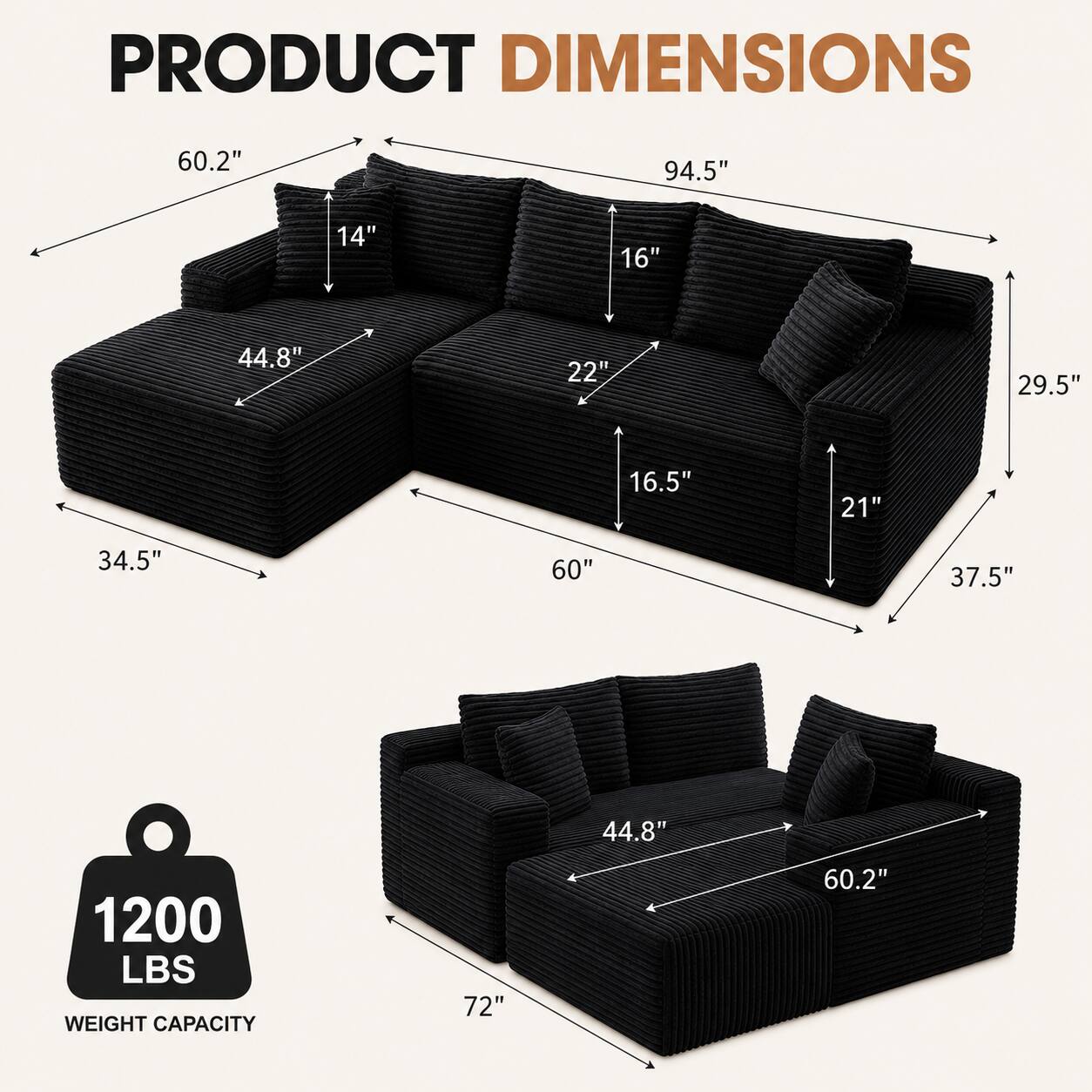 PRODUCT DIMENSIONS

- 60.2"
- 94.5"
- 14"
- 16"
- 44.8"
- 22"
- 29.5"
- 16.5"
- 21"
- 34.5"
- 60"
- 37.5"
- 44.8"
- 1200 LBS WEIGHT CAPACITY
- 72"
- 60.2"