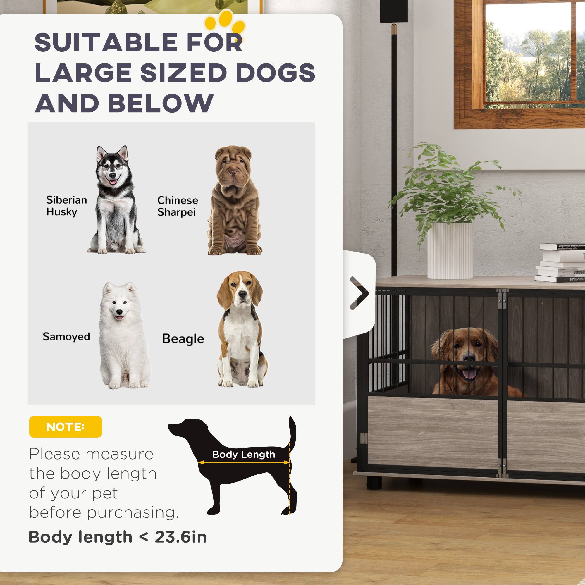 SUITABLE FOR LARGE SIZED DOGS AND BELOW

- Siberian Husky
- Chinese Sharpei
- Samoyed
- Beagle

NOTE: Please measure the body length of your pet before purchasing. Body length < 23.6in
