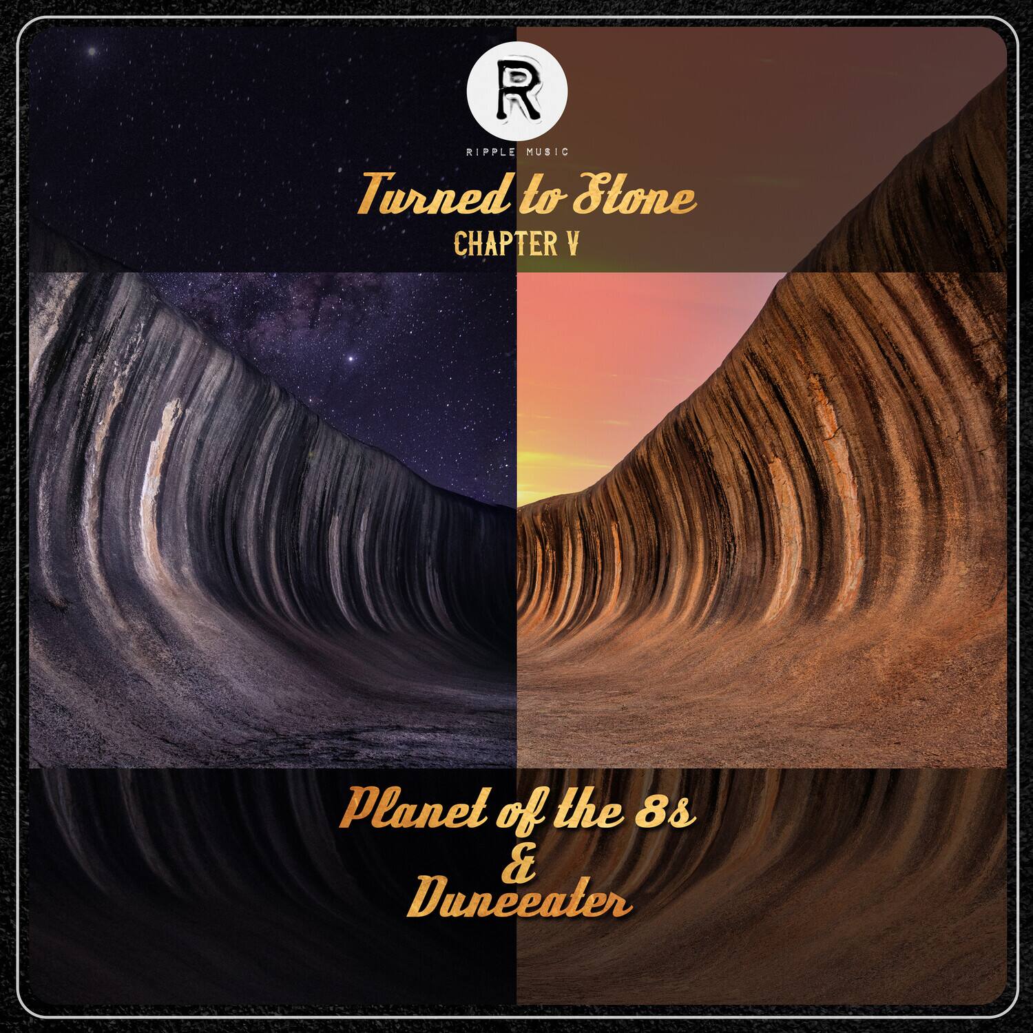 Ripple Music  
Turned to Stone  
CHAPTER V  

Planet of the 8s & Dune eater