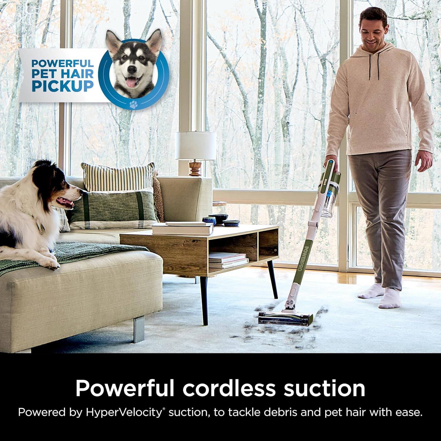POWERFUL PET HAIR PICKUP

POWERPRO

Powerful cordless suction
Powered by HyperVelocity suction, to tackle debris and pet hair with ease.